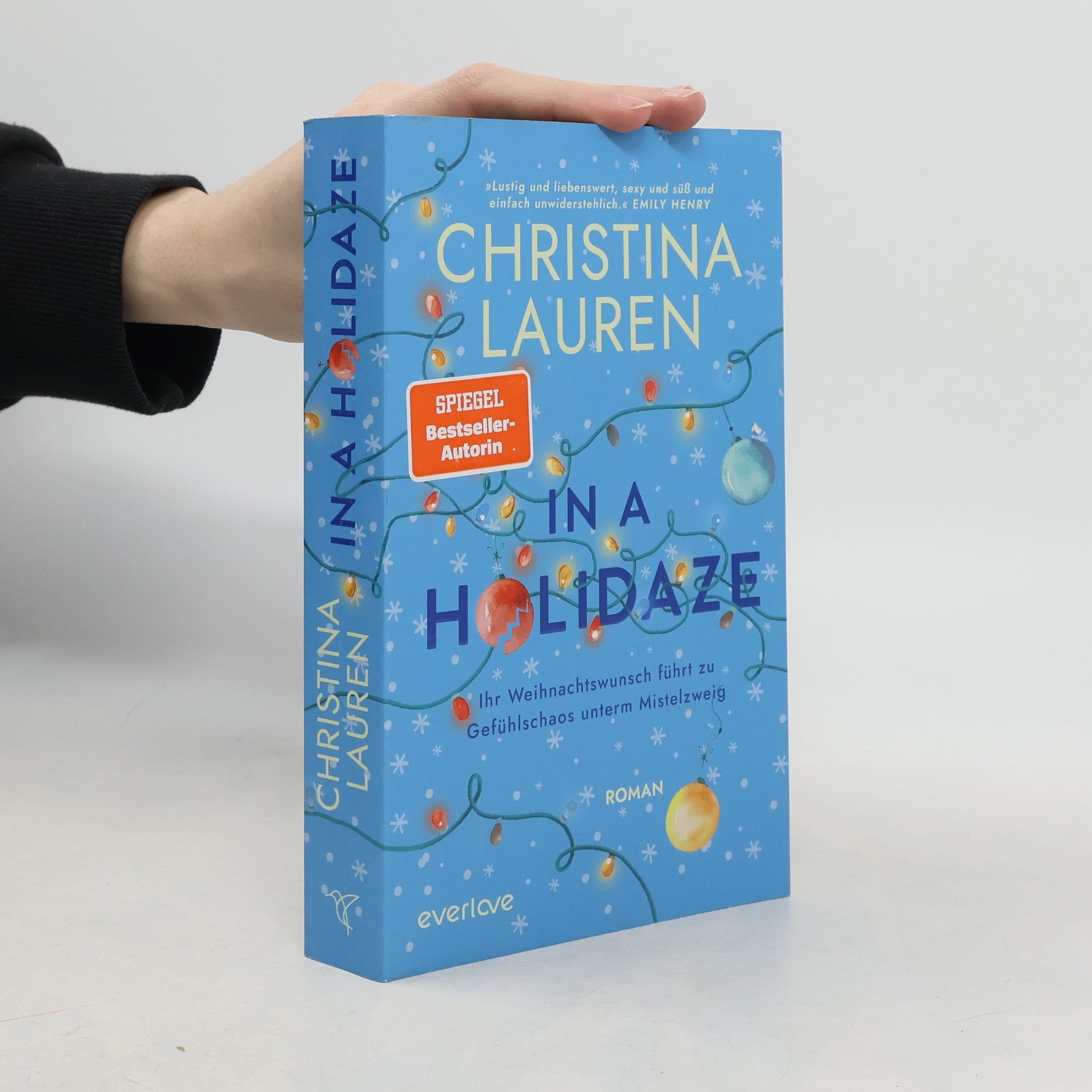 Christina Lauren In a Holidaze - Ihr Weihnachtswunsch führt zu Gefühlschaos unterm Mistelzweig