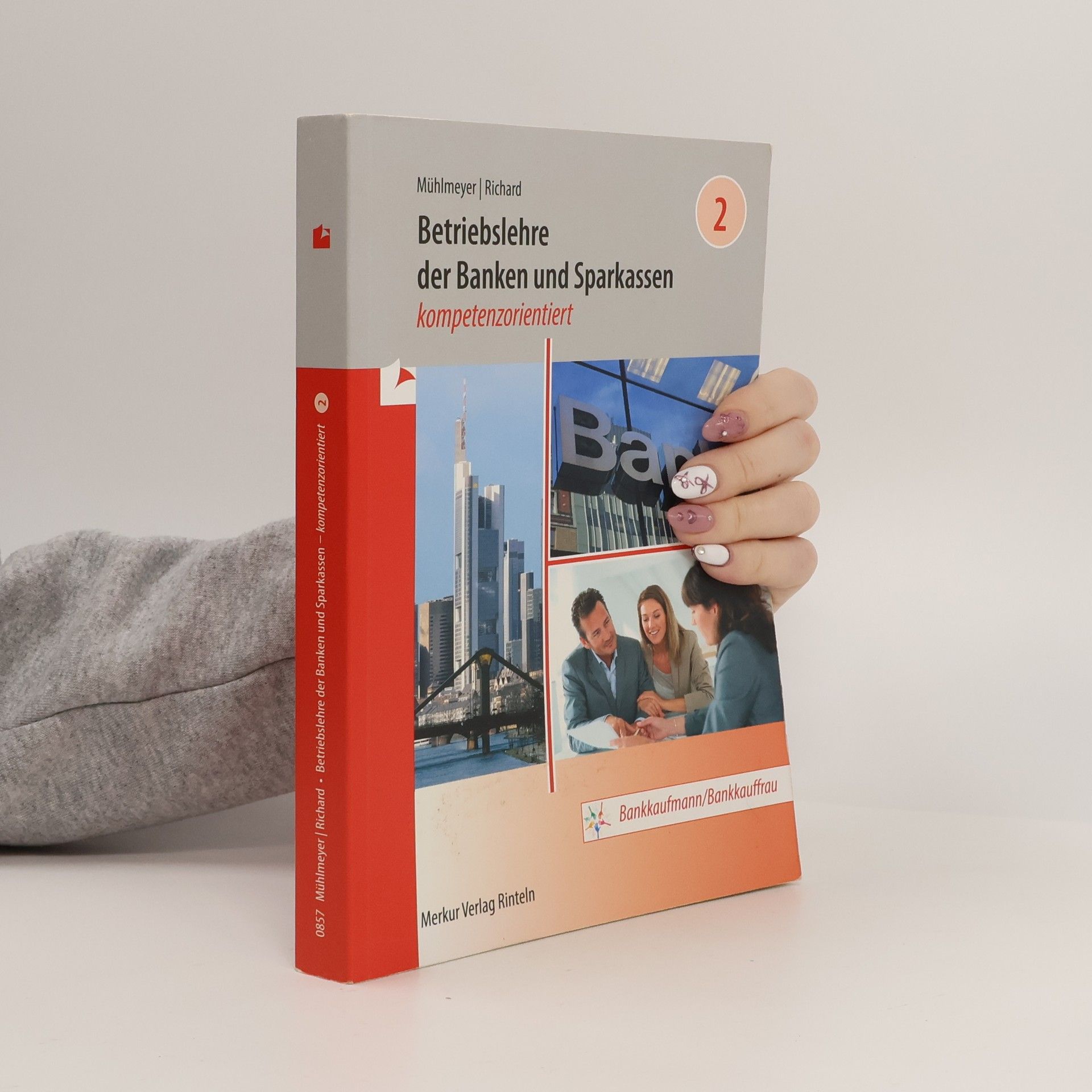 Jürgen Mühlmeyer Betriebslehre der Banken und Sparkassen - kompetenzorientiert. Band 2