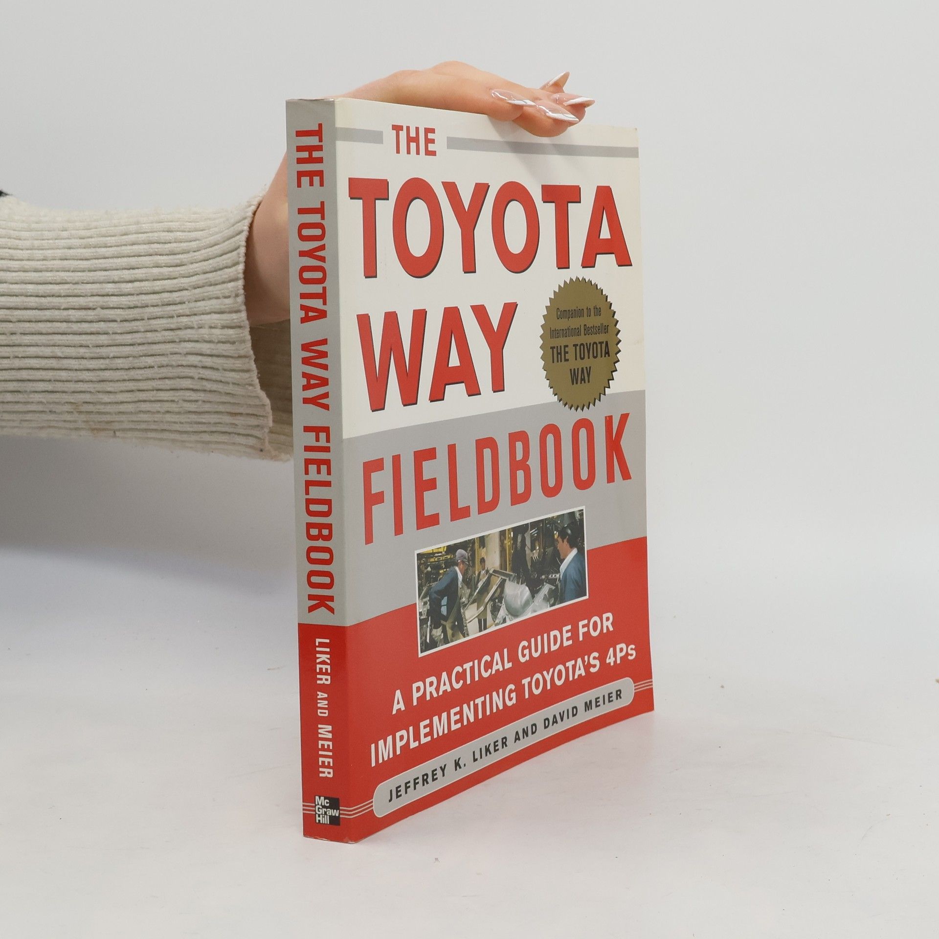 Jeffrey K. Liker The Toyota Way Fieldbook