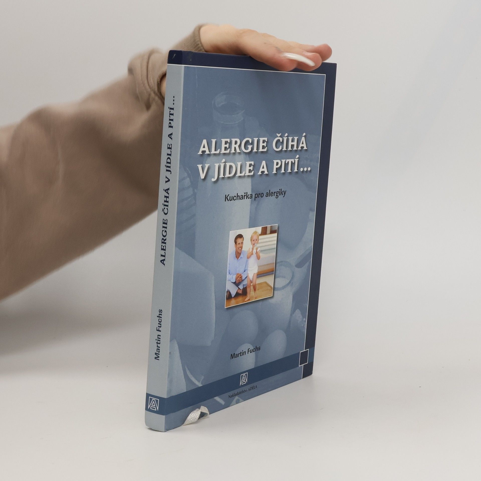 Martin Fuchs Alergie číhá v jídle a pití. Kuchařka pro alergiky