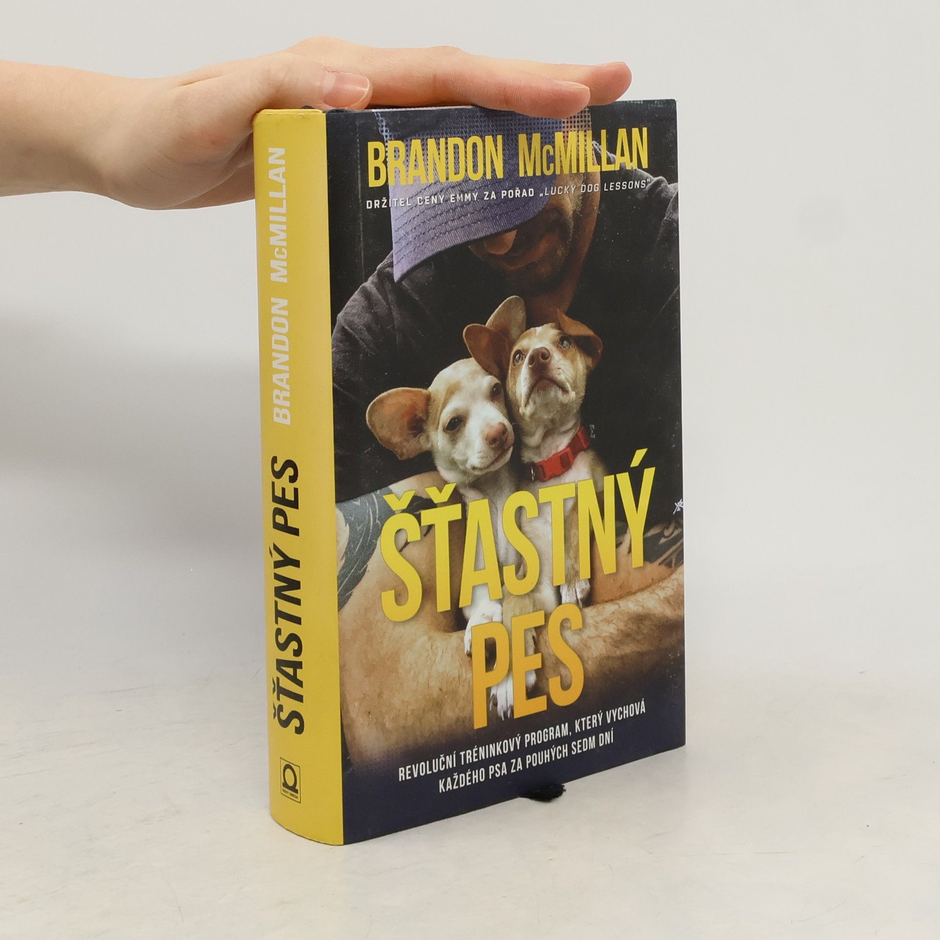 Šťastný pes. Revoluční tréninkový program, který vychová každého psa za pouhých sedm dní