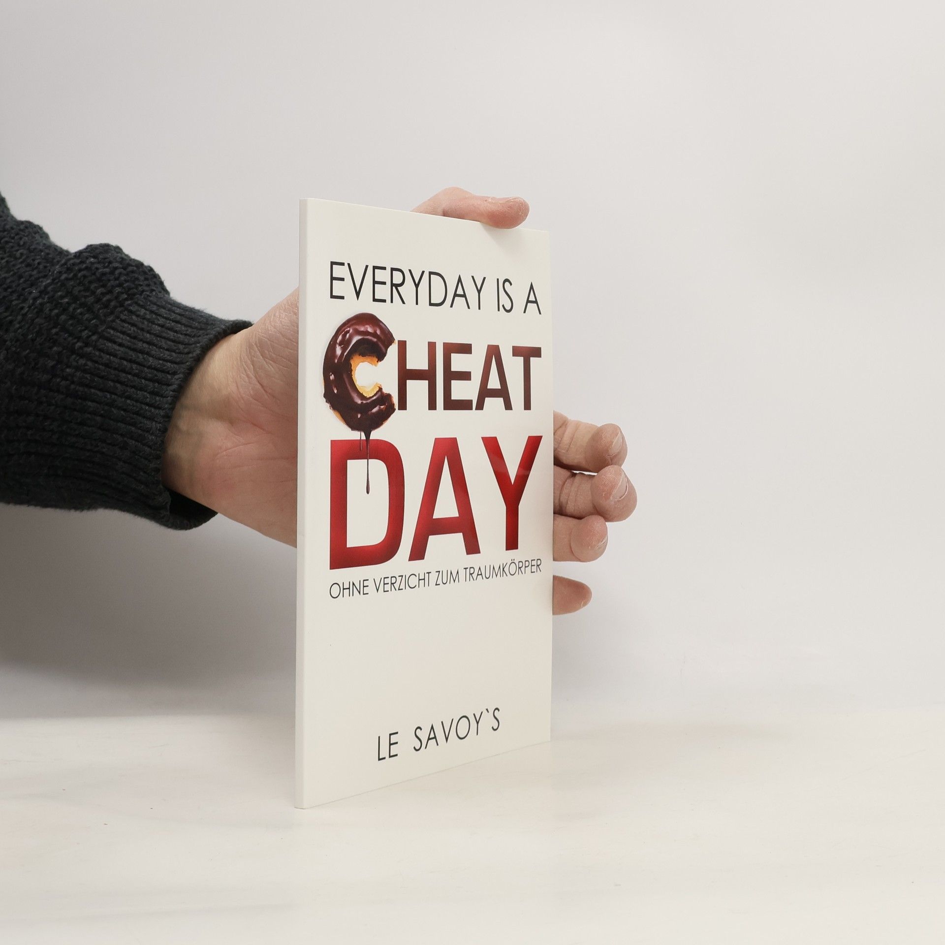 Sebastian Wirsching Everyday Is a Cheatday. Ohne Verzicht zum Traumkörper!