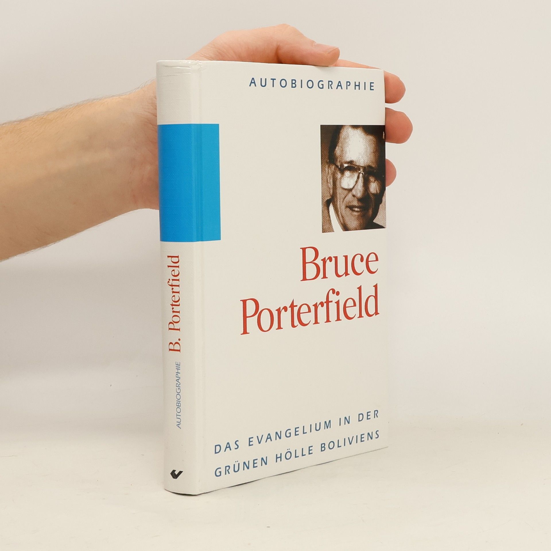 Bruce Porterfield Das Evangelium in der grünen Hölle Boliviens