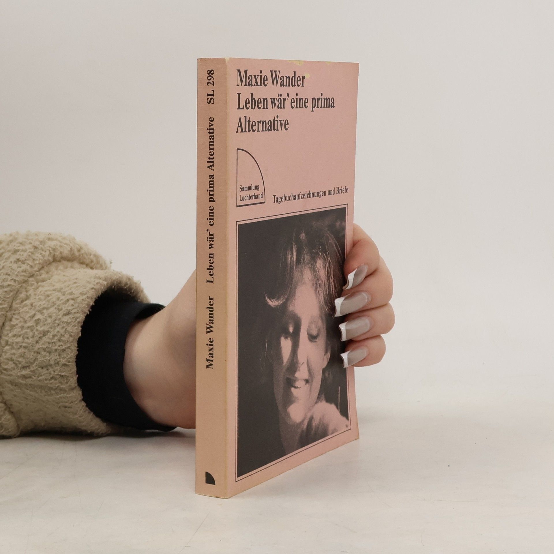 Maxie Wander Leben wär' eine prima Alternative Tagebuchaufzeichnungen und Briefe