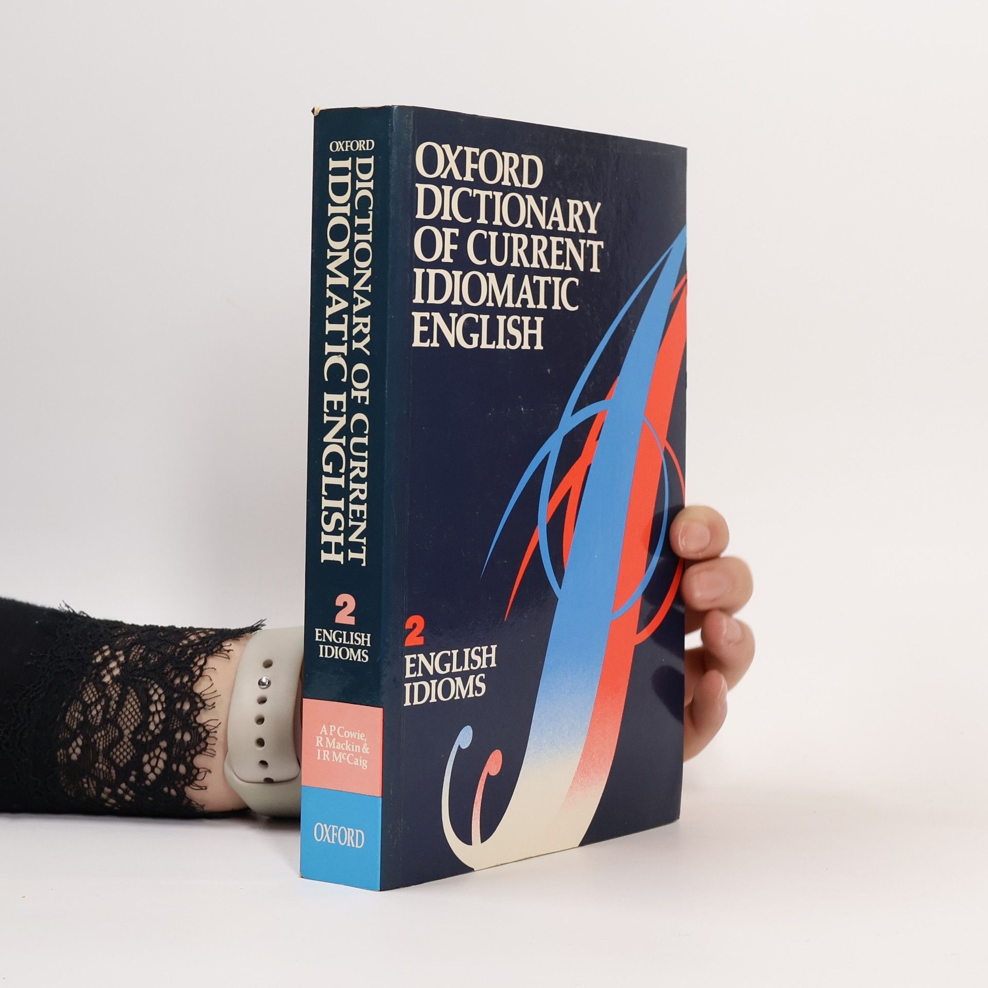 Anthony Paul Cowie Oxford Dictionary of Current Idiomatic English 2