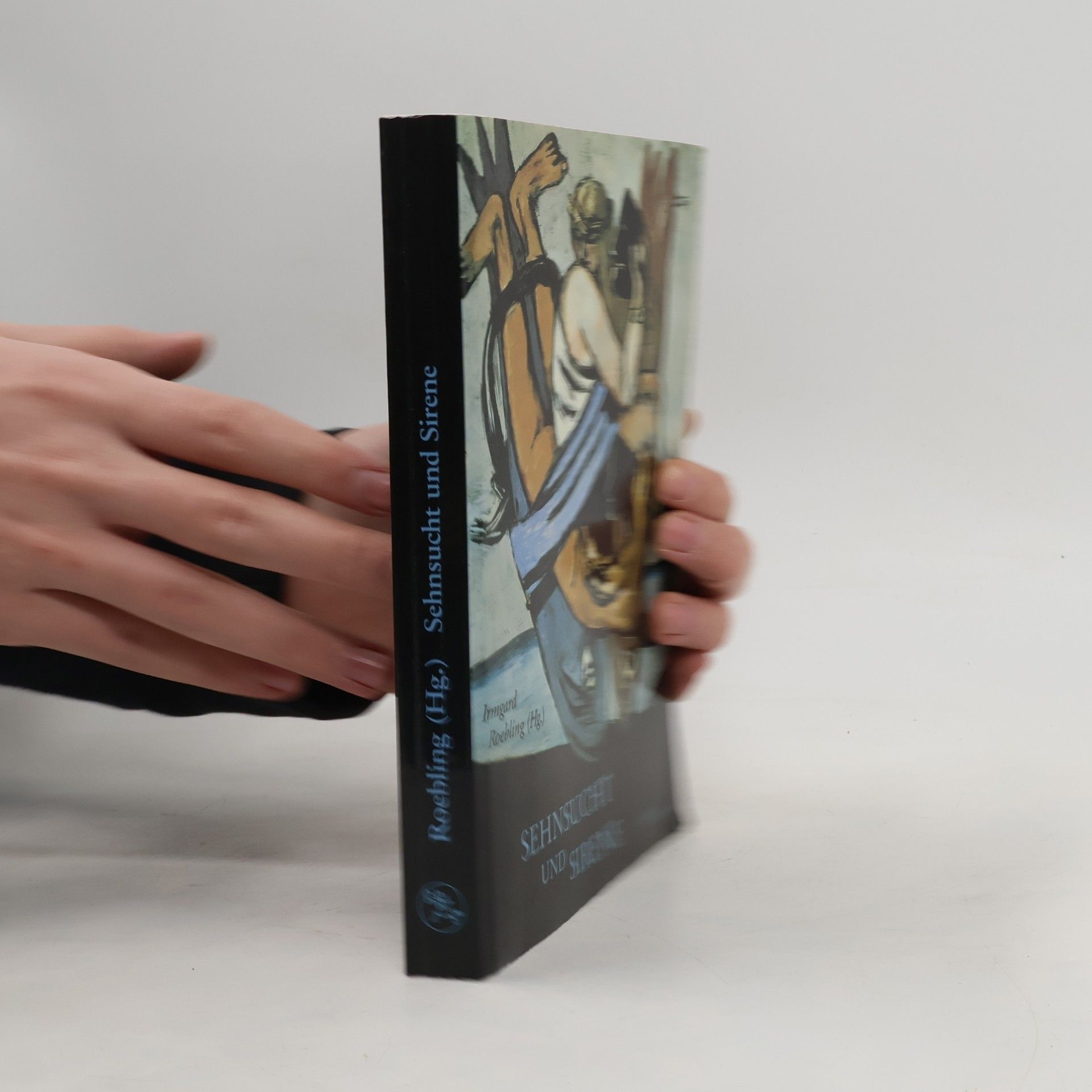 Irmgard Roebling Sehnsucht und Sirene