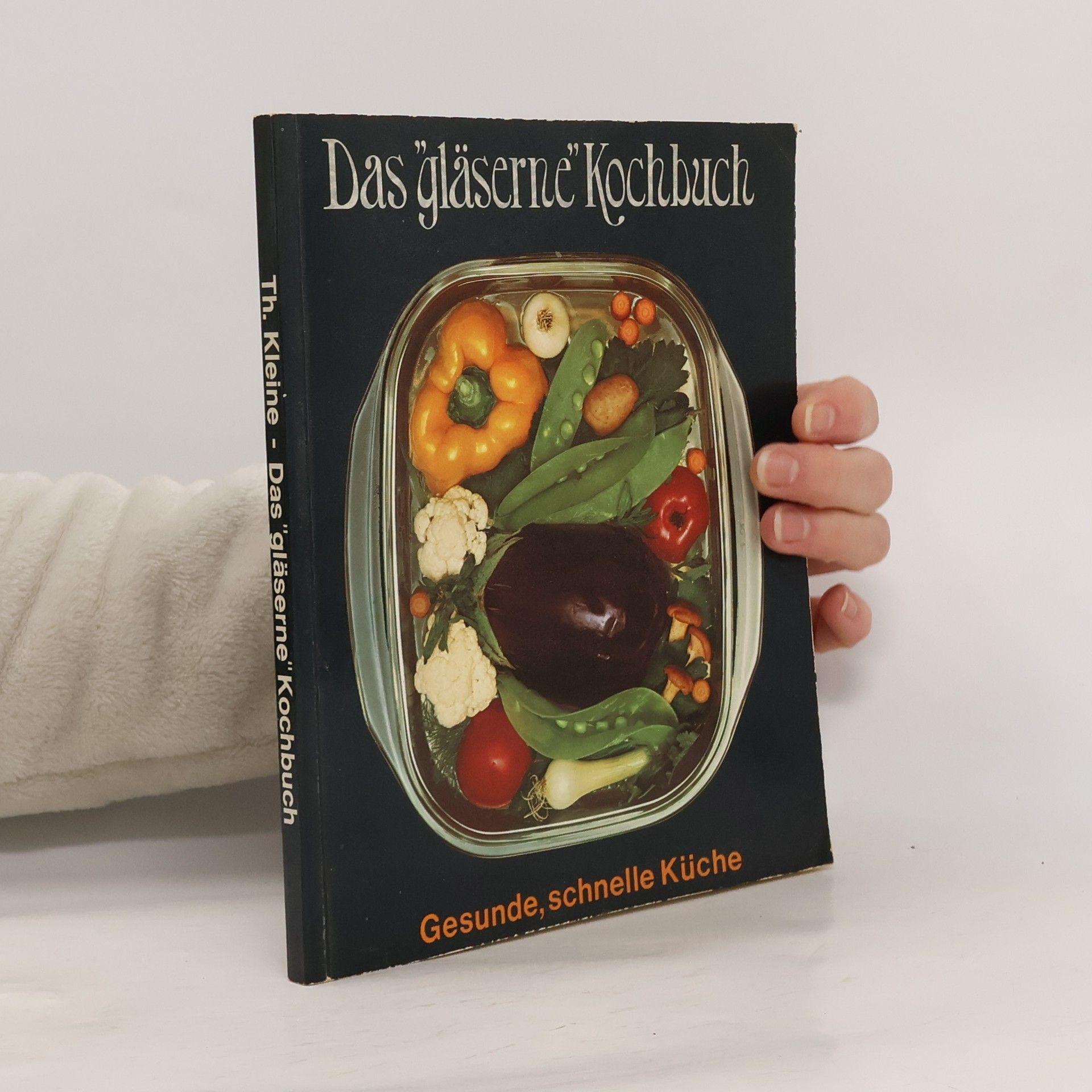 Das "gläserne" Kochbuch, Band 1