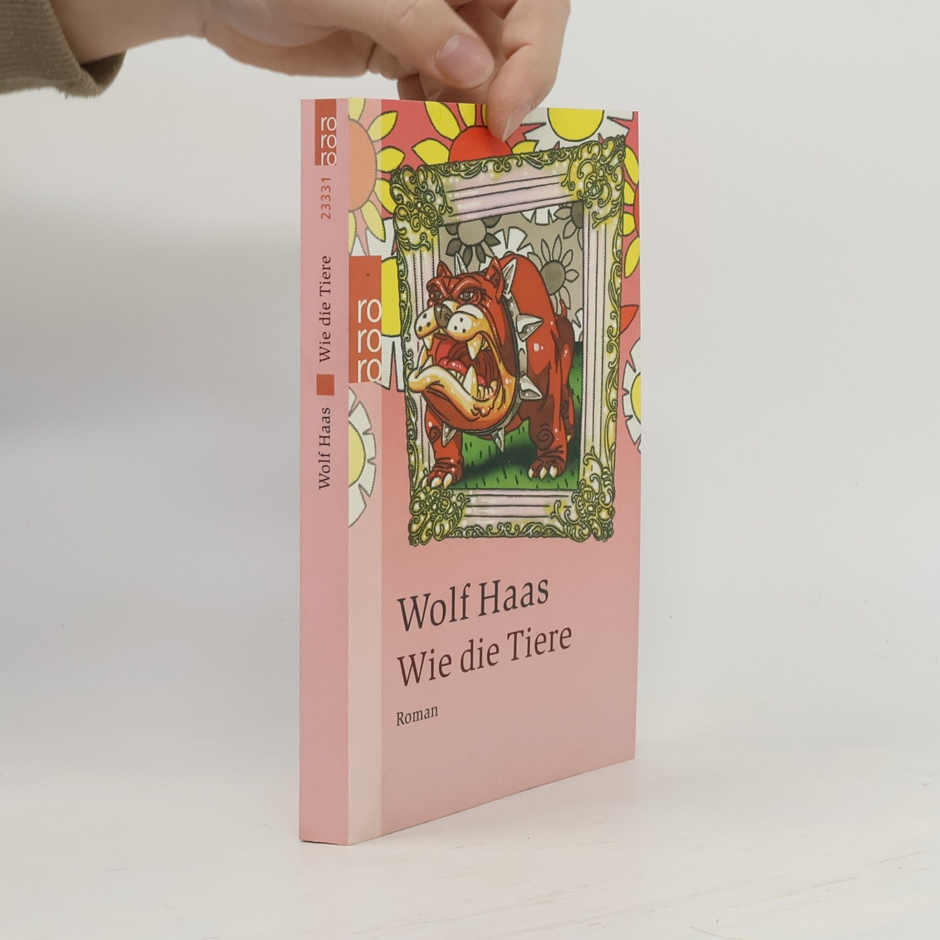 Wolf Haas Wie die Tiere: Roman