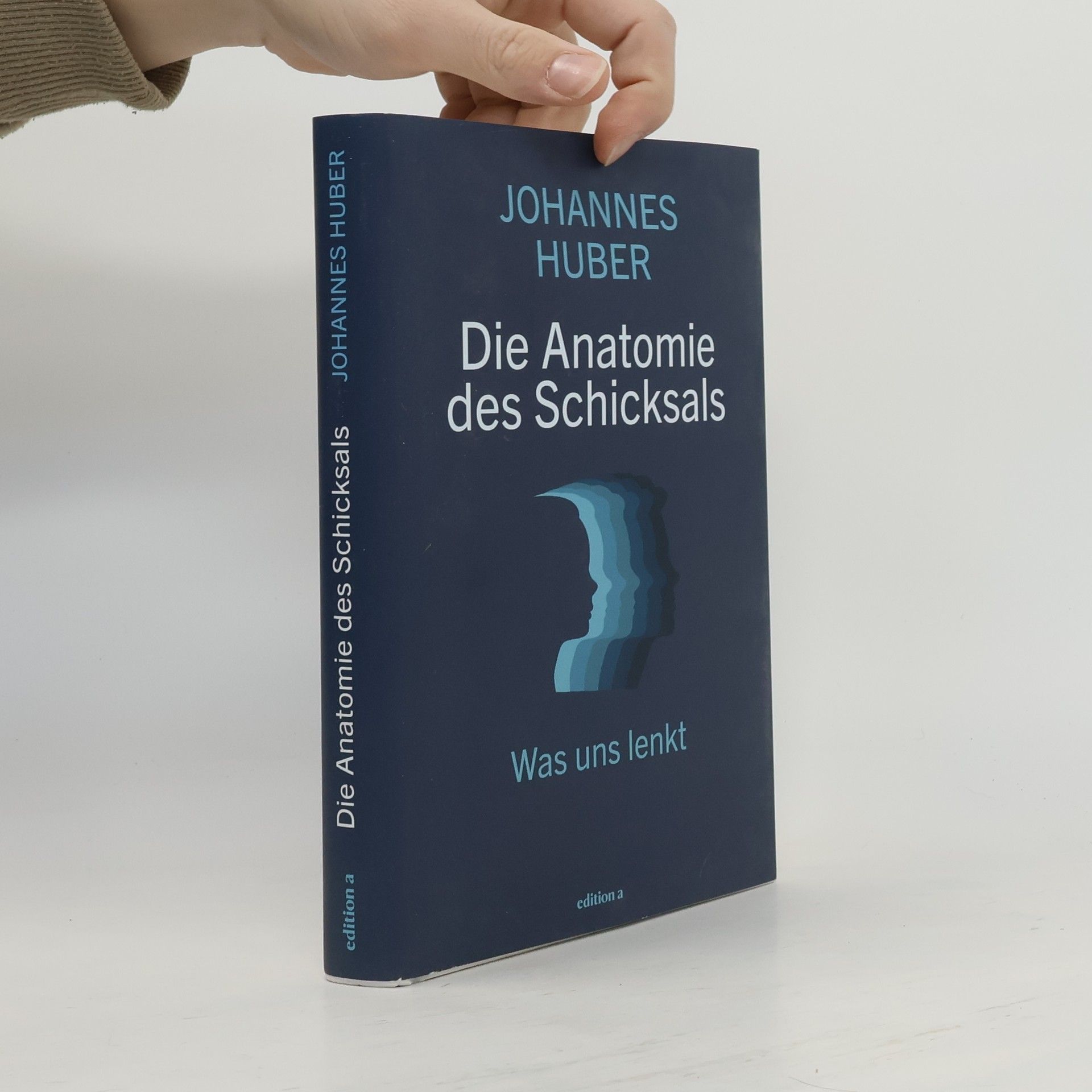 Johannes Huber Die Anatomie des Schicksals
