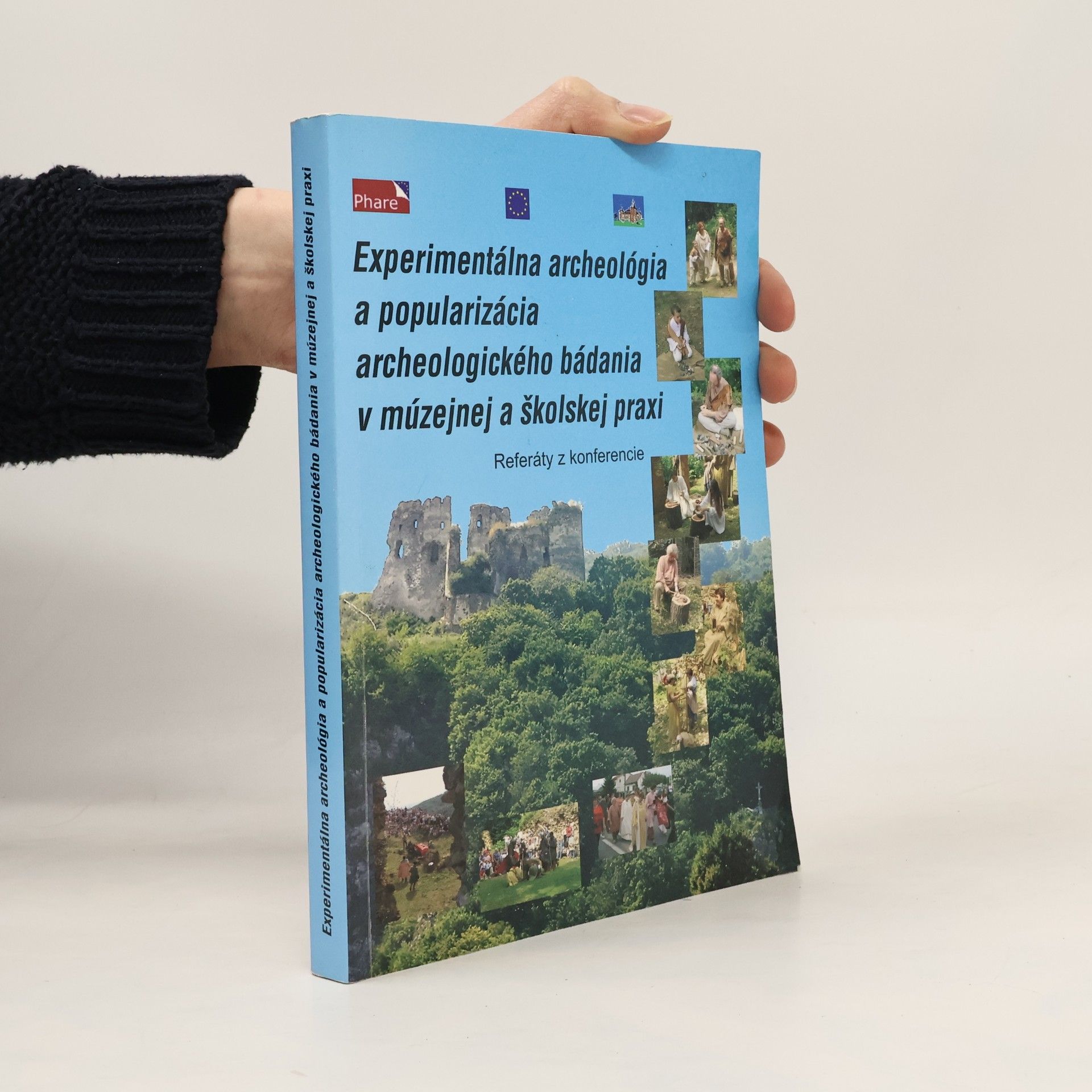 Collectif d'auteurs Experimentálna archeológia a popularizácia archeologického bádania v múzejnej a školskej praxi