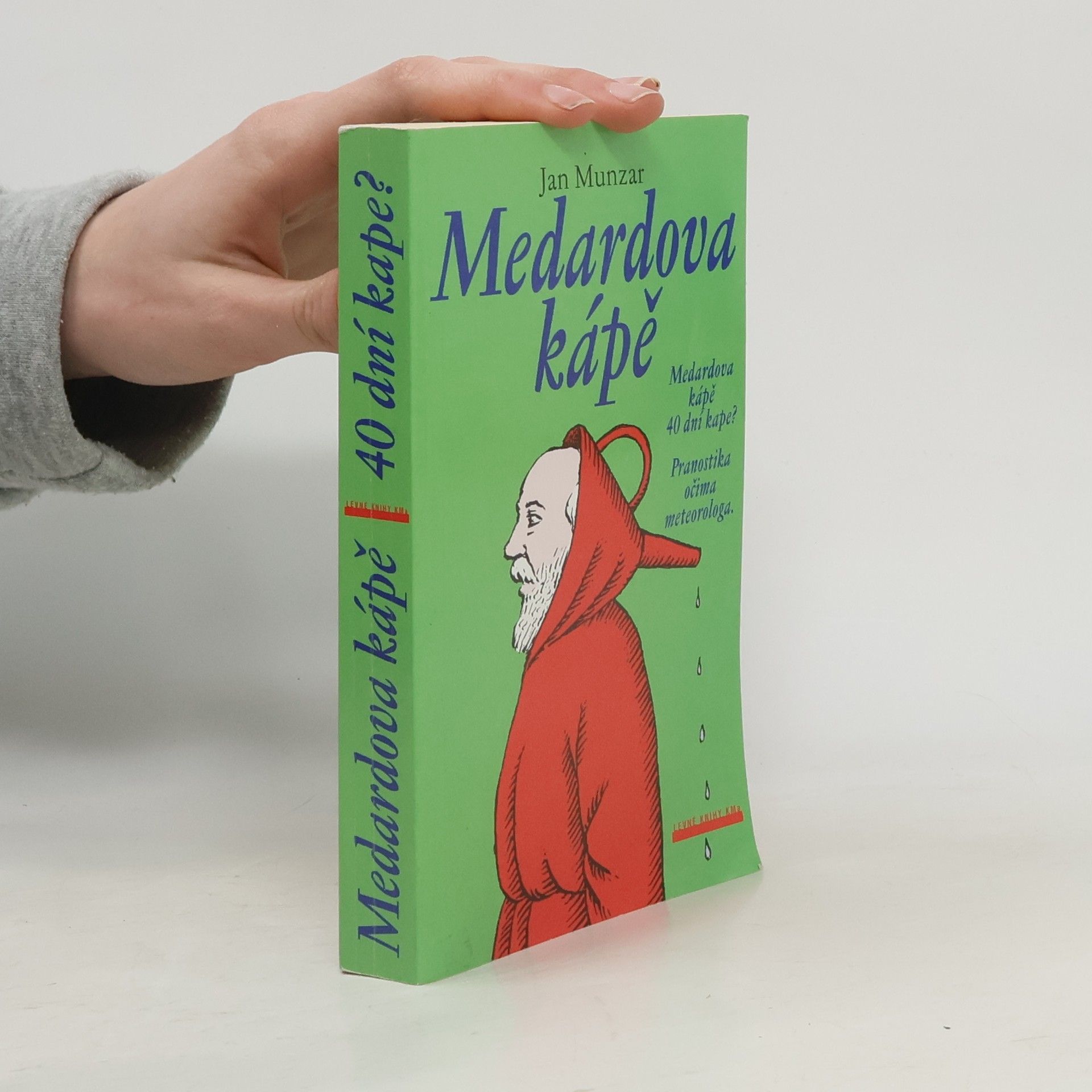 Jan Munzar Medardova kápě. Pranostiky očima meteorologa