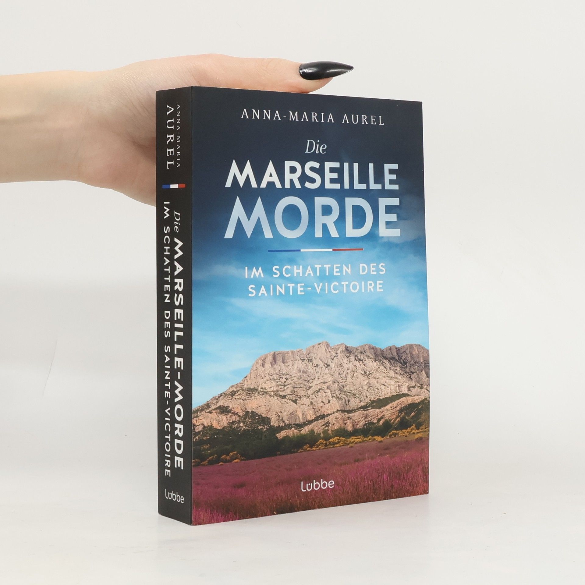 Anna-Maria Aurel Mörderisches Südfrankreich - 3: Die Marseille-Morde - Im Schatten des Sainte-Victoire