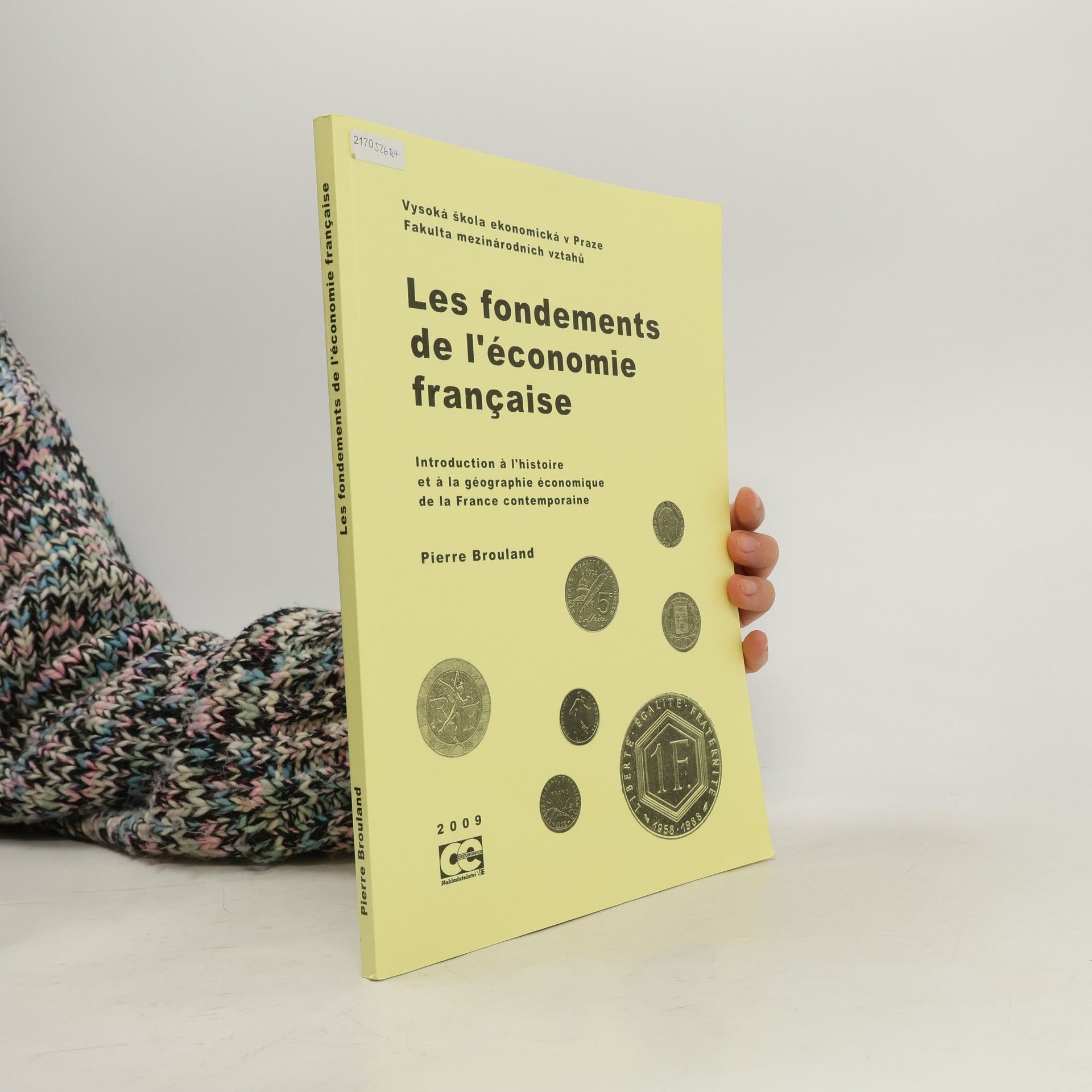 Pierre Brouland Les fondements de l'économie française : introduction à l'histoire et à la géographie économique de la France contemporaine