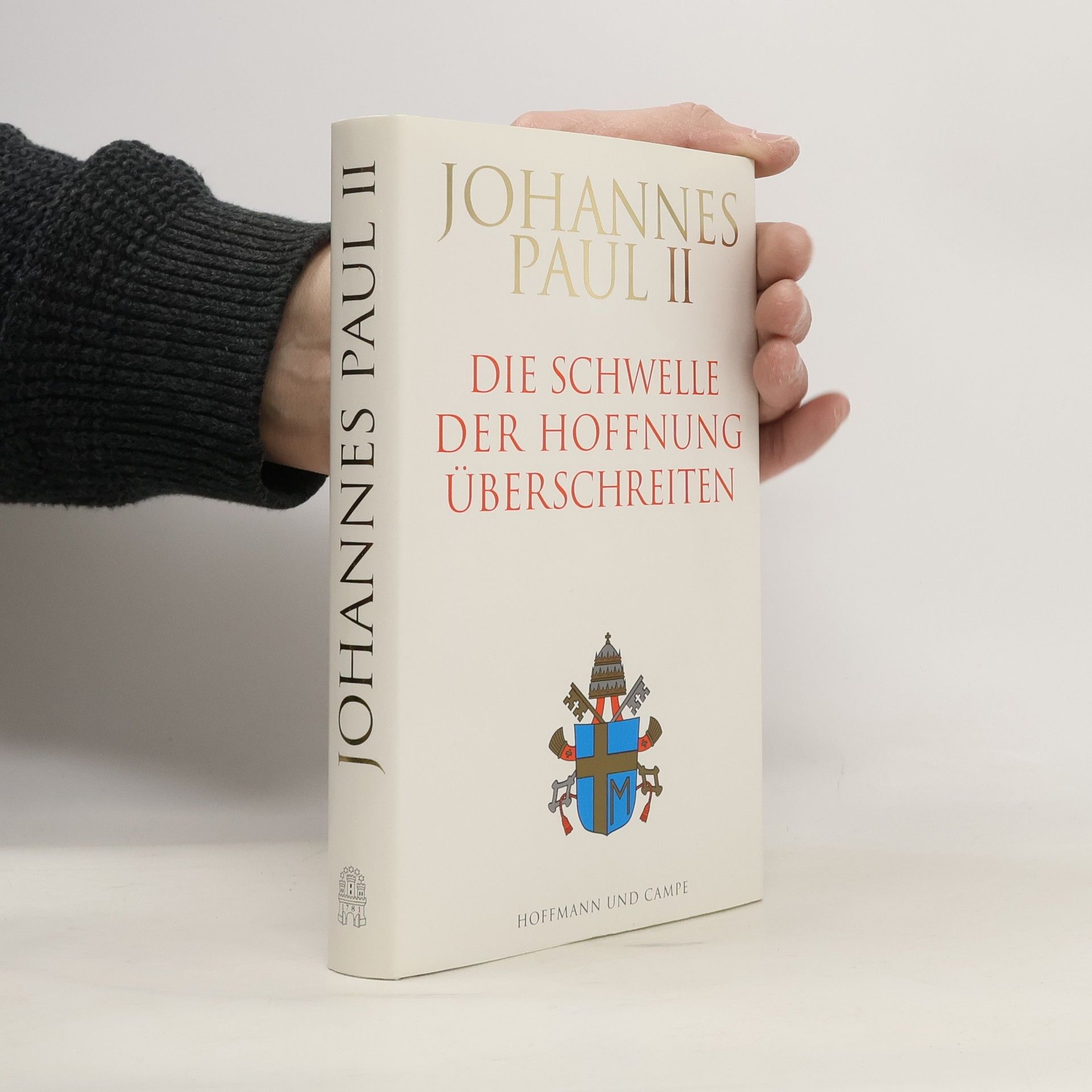 Vittorio Messori Johannes Paul II. : Die Schwelle der Hoffnung überschreiten