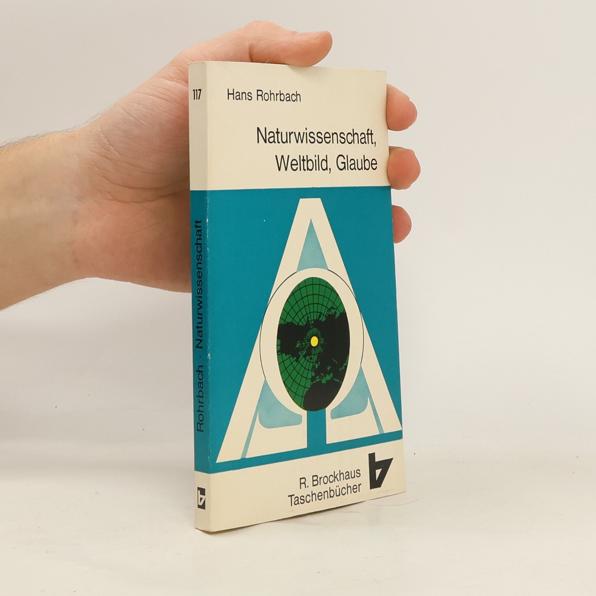 Hans Rohrbach Naturwissenschaft, Weltbild, Glaube