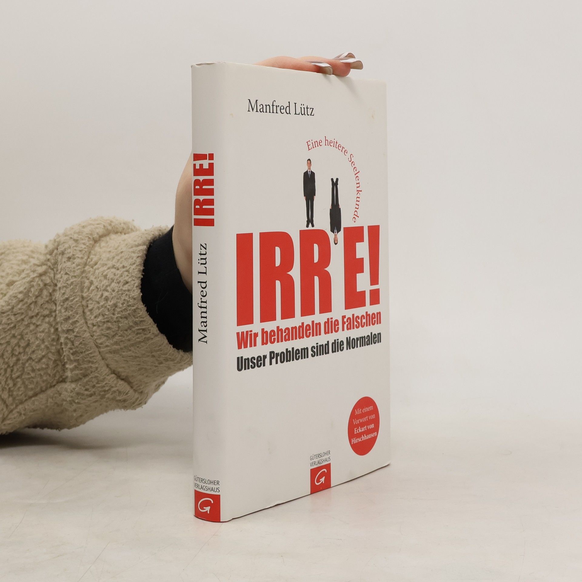 Manfred Lütz Irre! Wir behandeln die Falschen
