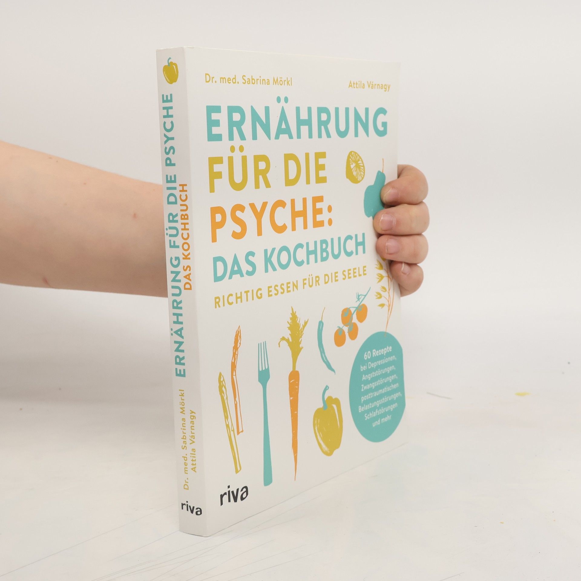 Sabrina Mörkl Ernährung für die Psyche: Das Kochbuch