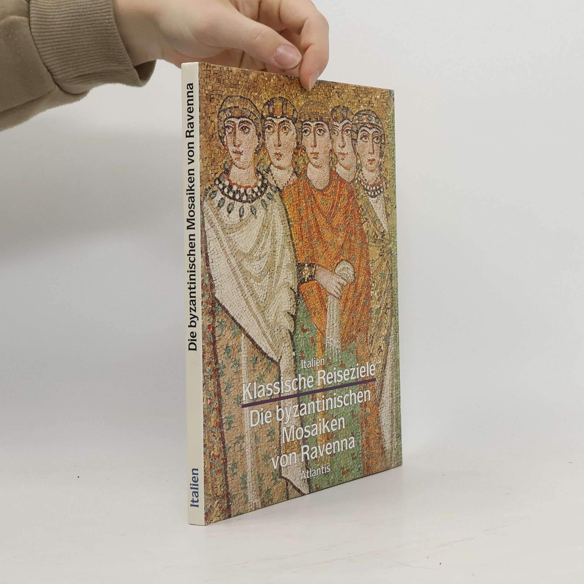 Autorenkollektiv Die byzantinischen Mosaiken von Ravenna
