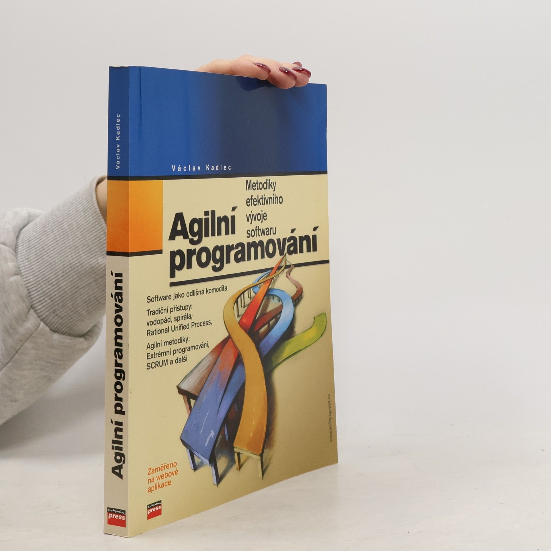 Václav Kadlec Agilní programování. Metodiky efektivního vývoje softwaru