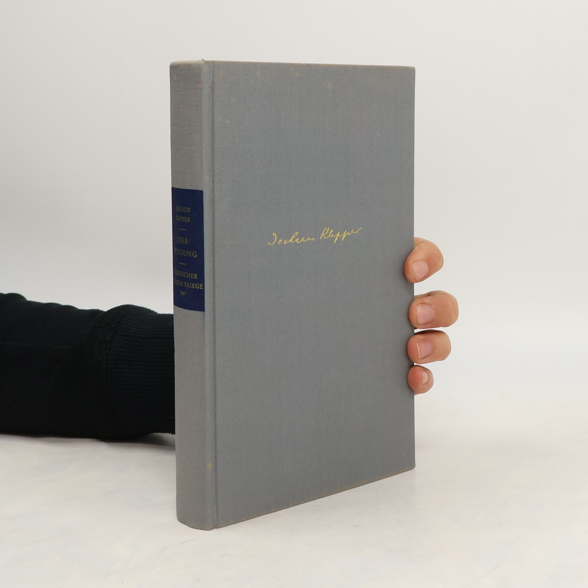 Jochen Klepper Überwindung. Tagebücher und Aufzeichnungen aus dem Kriege