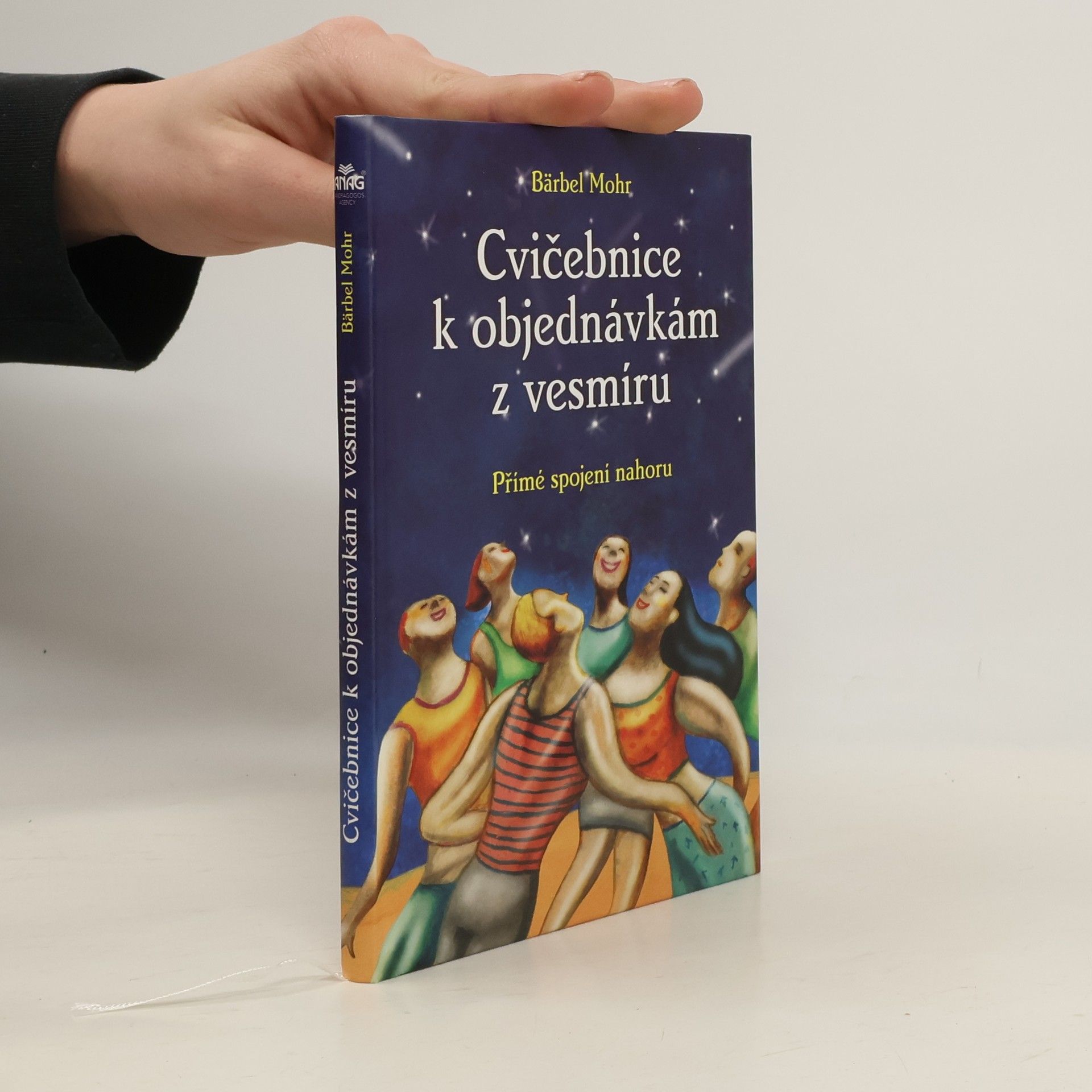 Bärbel Mohr Cvičebnice k objednávkám z vesmíru. Přímé spojení nahoru