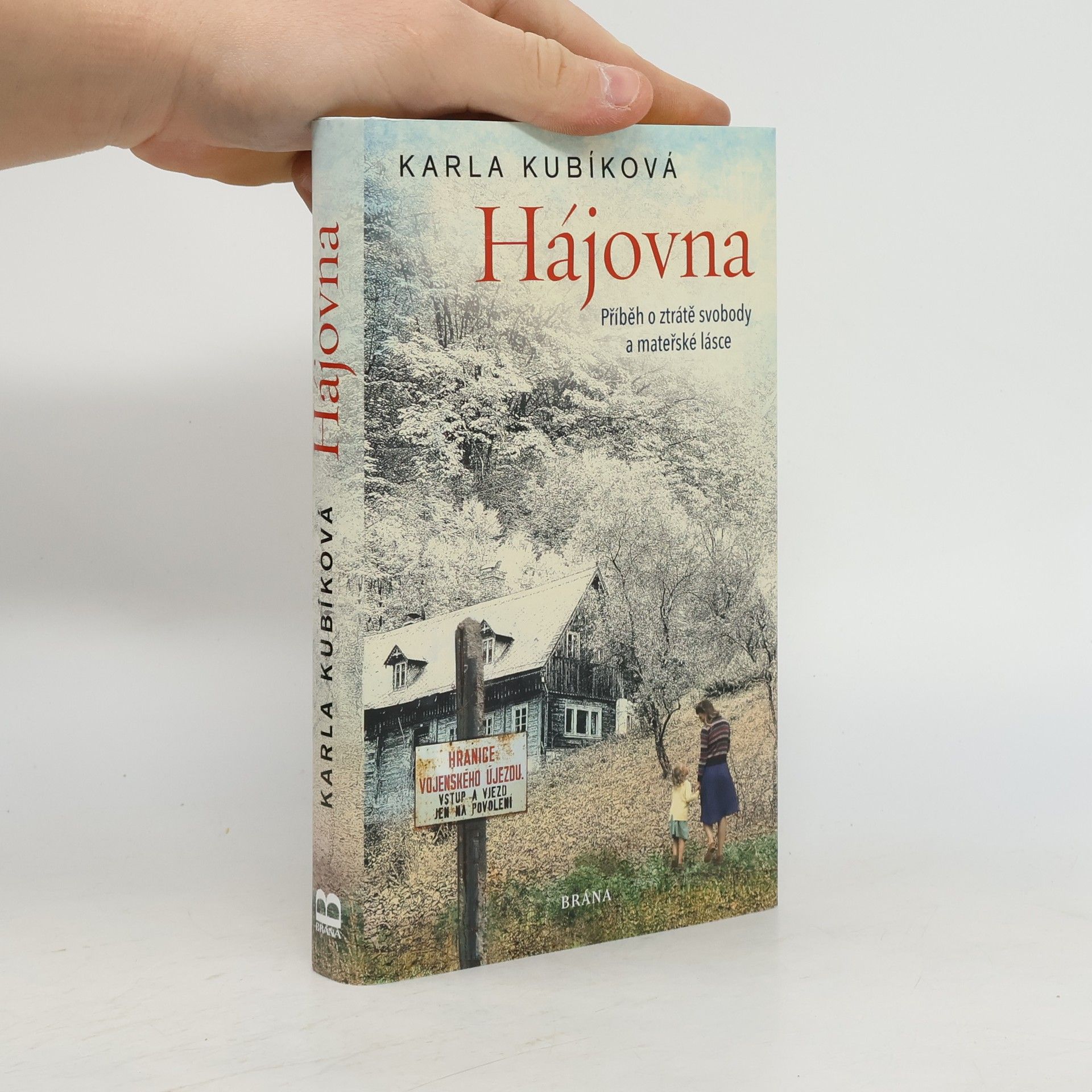 Karla Kubíková Hájovna : příběh o ztrátě svobody a mateřské lásce
