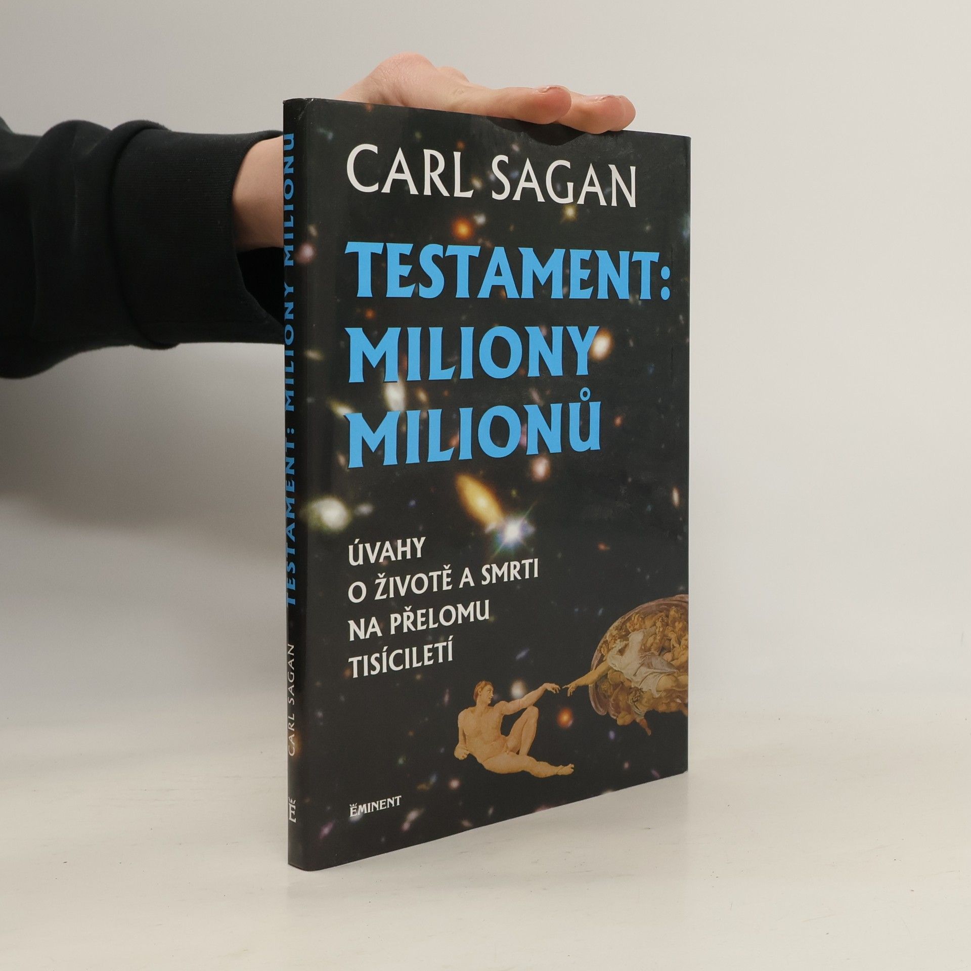 Carl Sagan Testament : miliony milionů : úvahy o životě a smrti na přelomu tisíciletí