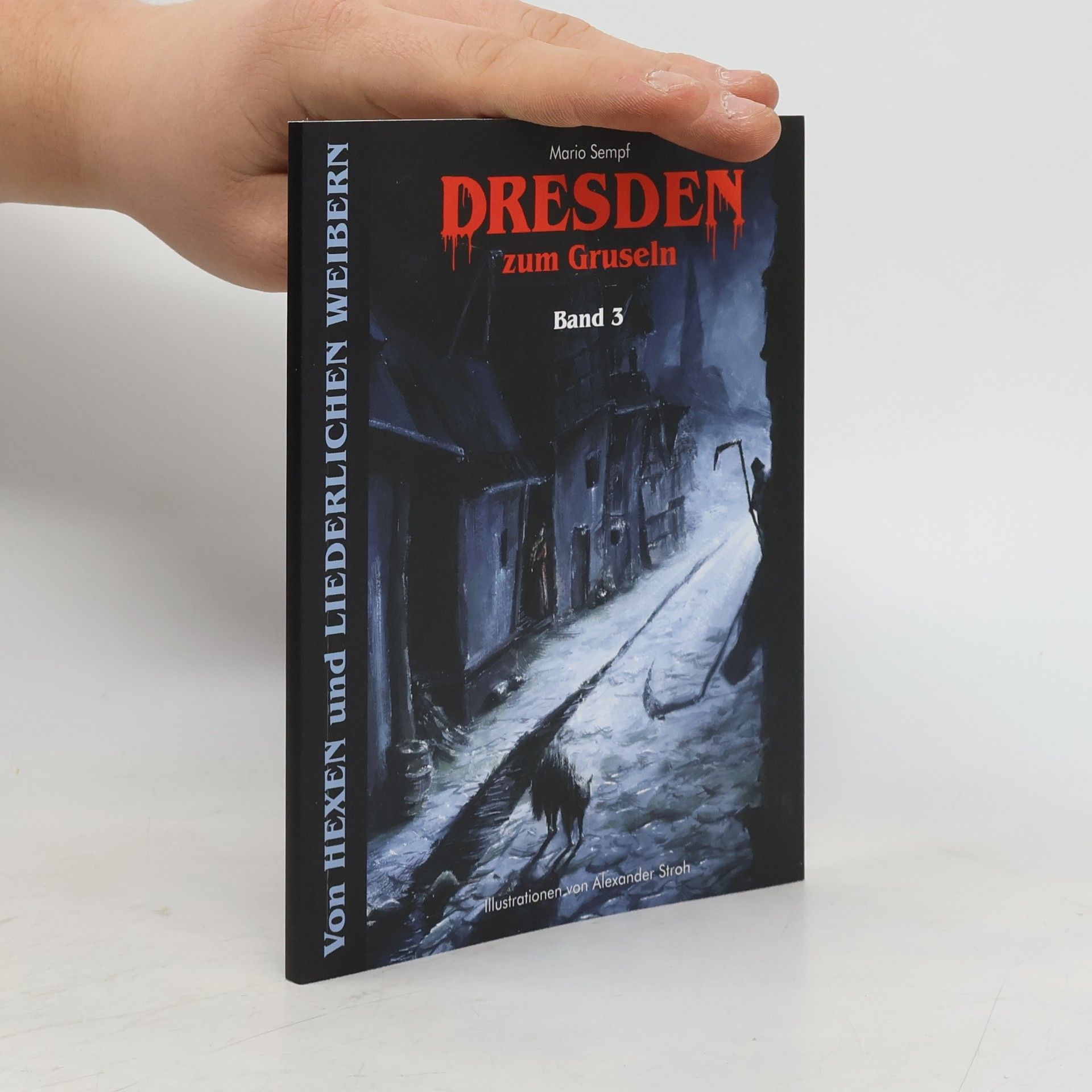 Dresden zum Gruseln. Von Hexen und liederlichen Weibern