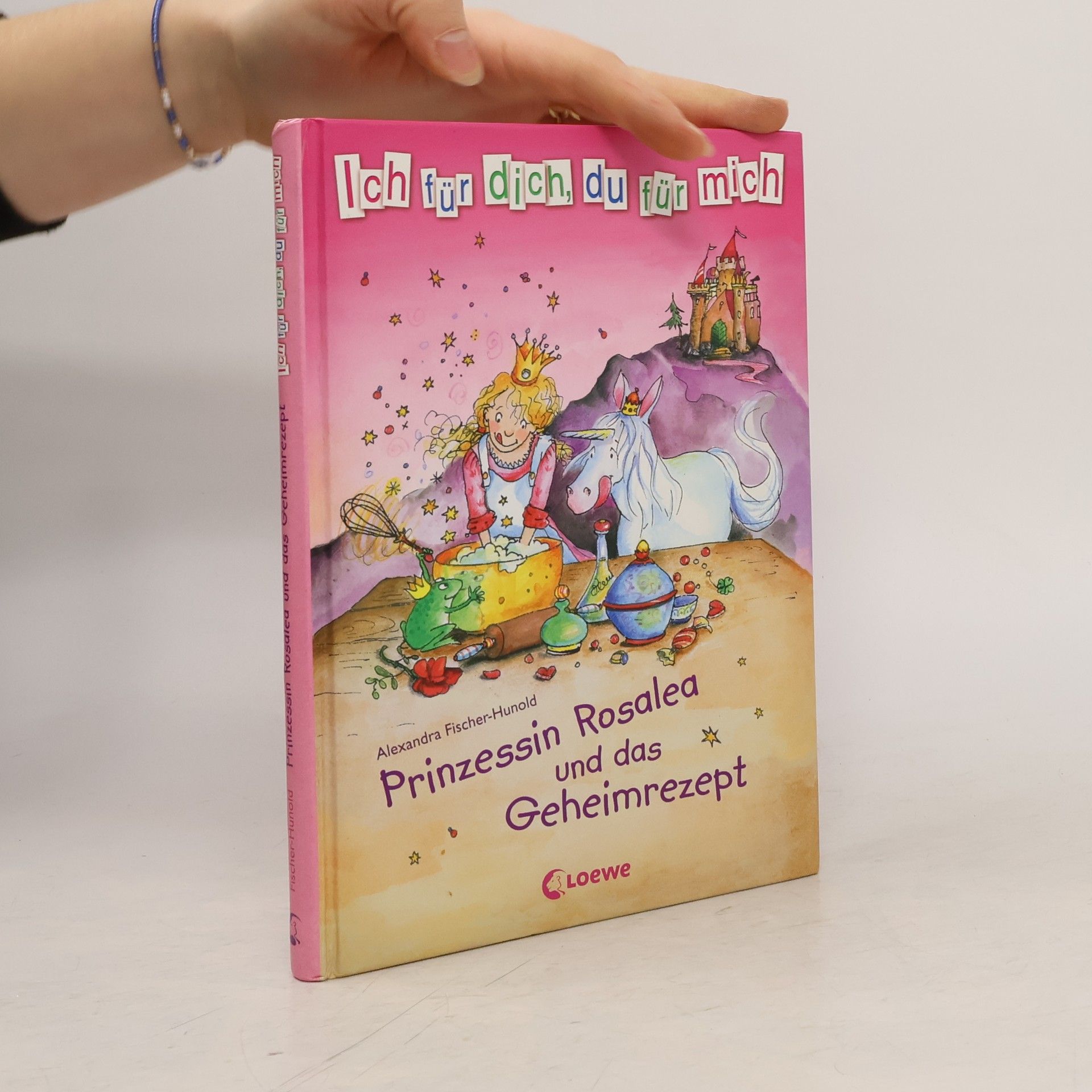 Alexandra Fischer-Hunold Prinzessin Rosalea und das Geheimrezept