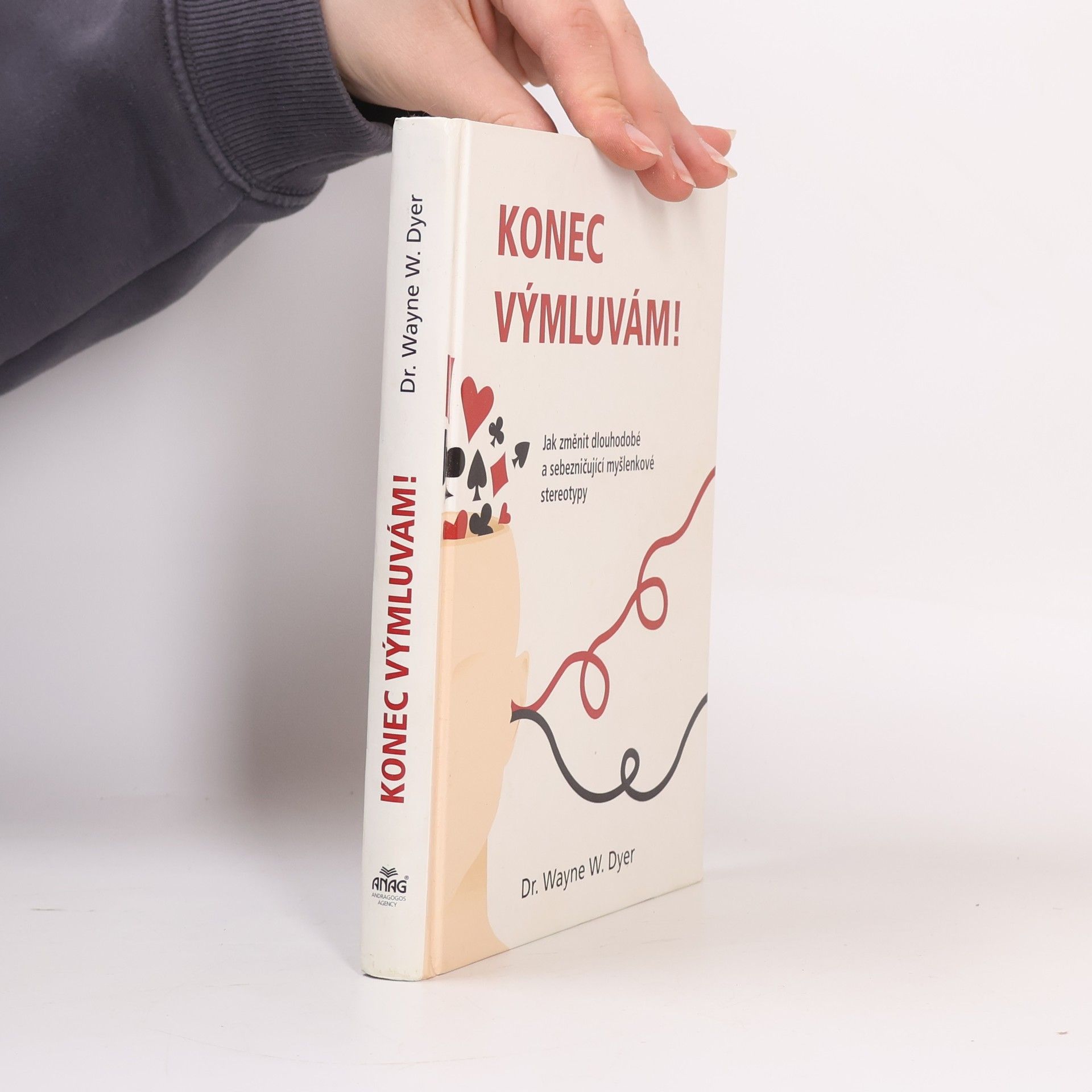 Wayne Dyer Konec výmluvám! Jak změnit dlouhodobé a sebezničující myšlenkové stereotypy