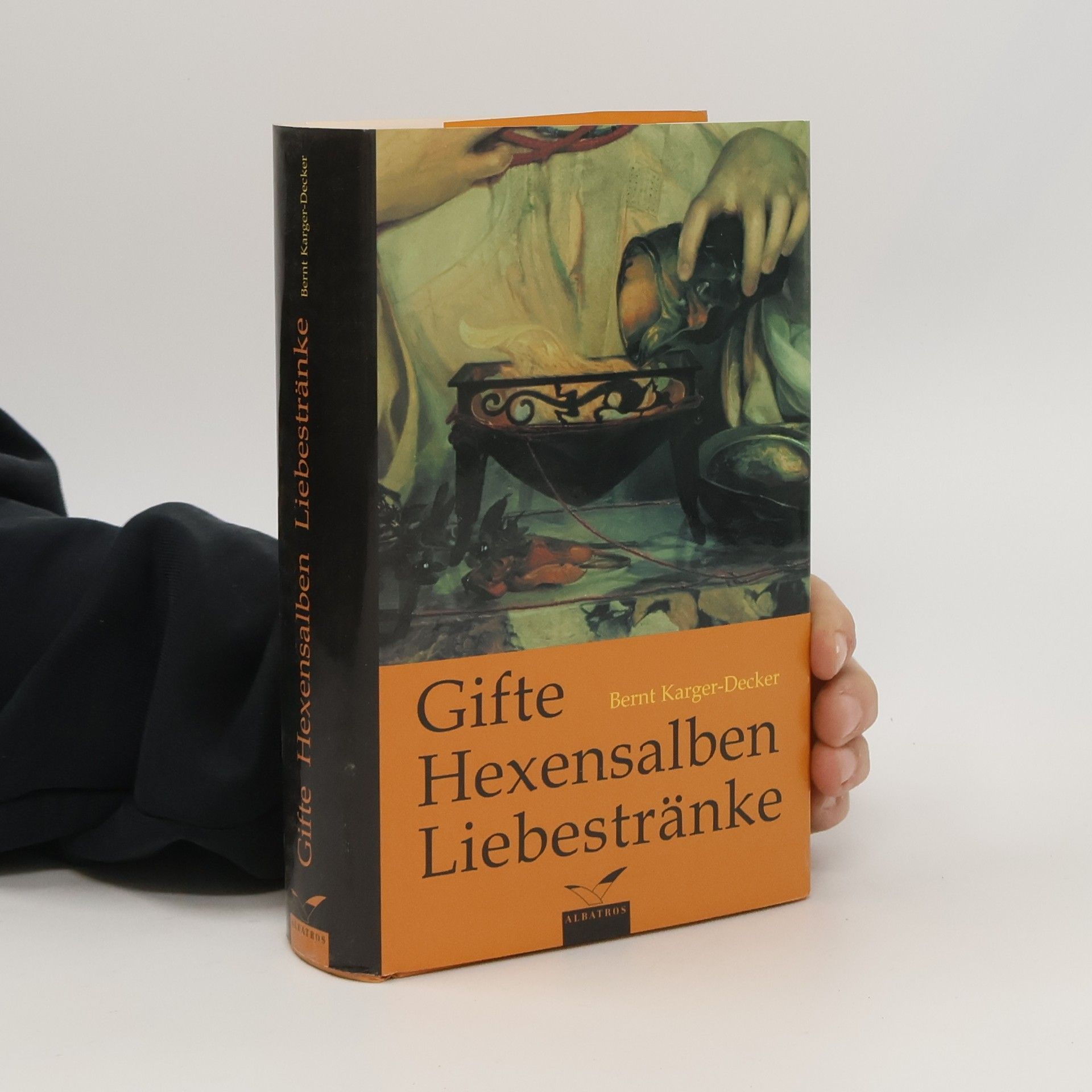 Bernt Karger Decker Gifte, Hexensalben, Liebestränke