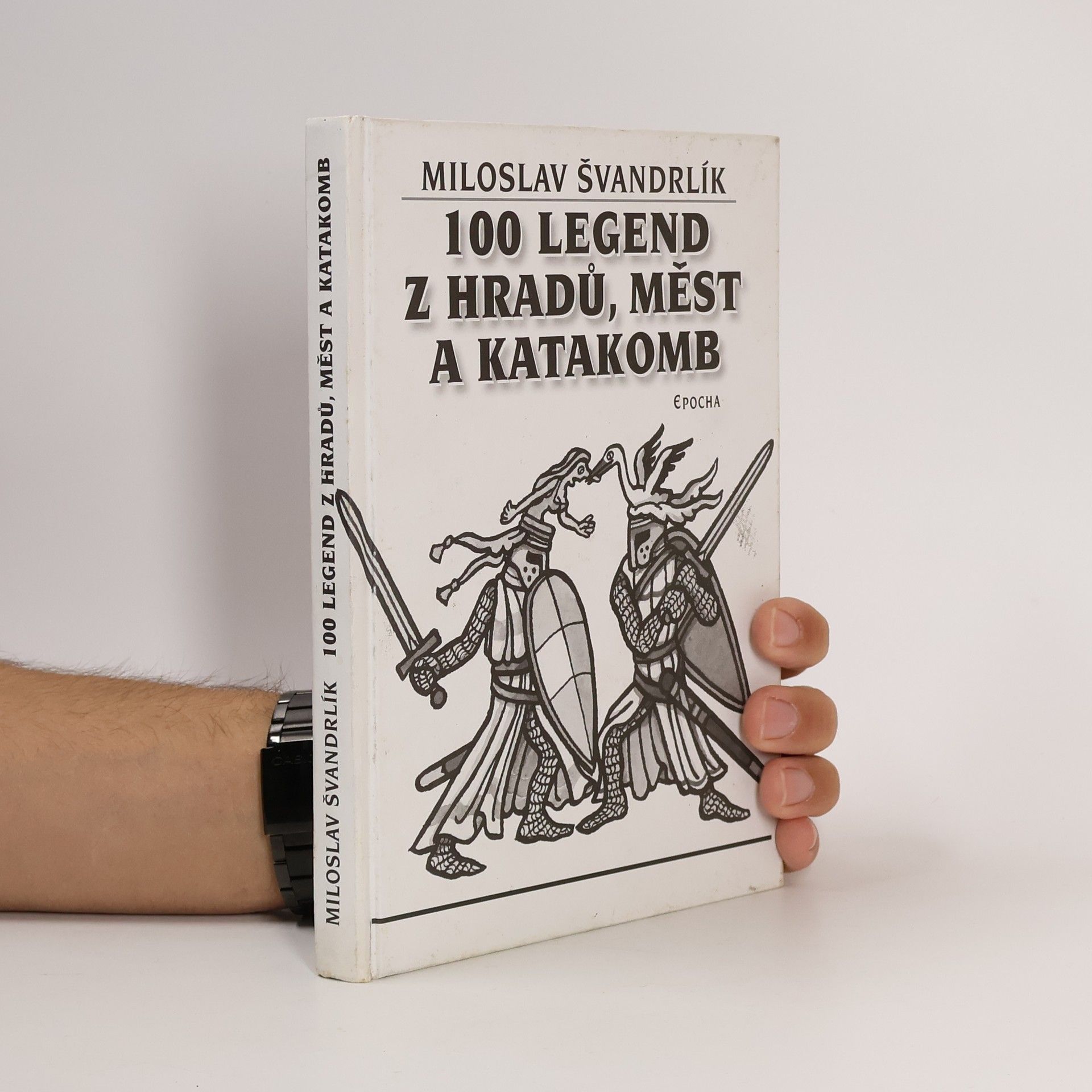 Miloslav Švandrlík 100 legend z hradů, měst a katakomb