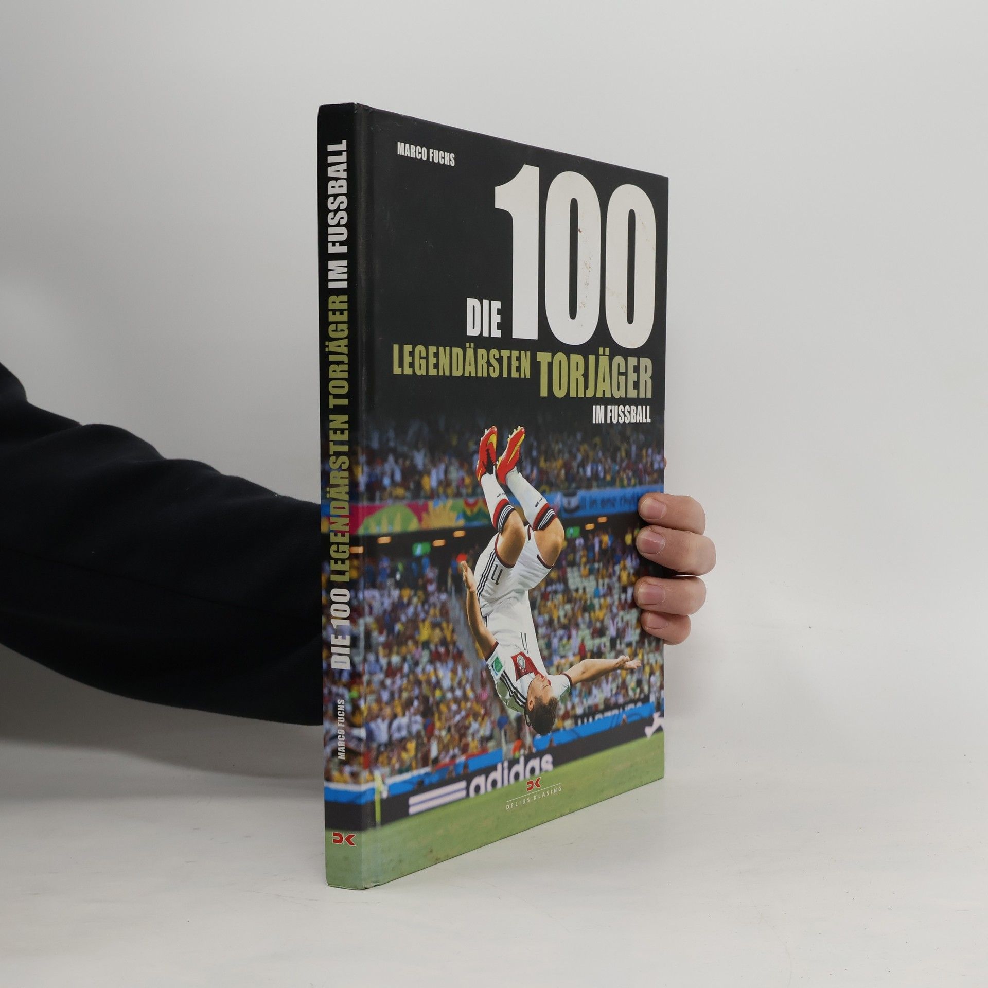 Marco Fuchs Die 100 legendärsten Torjäger im Fußball