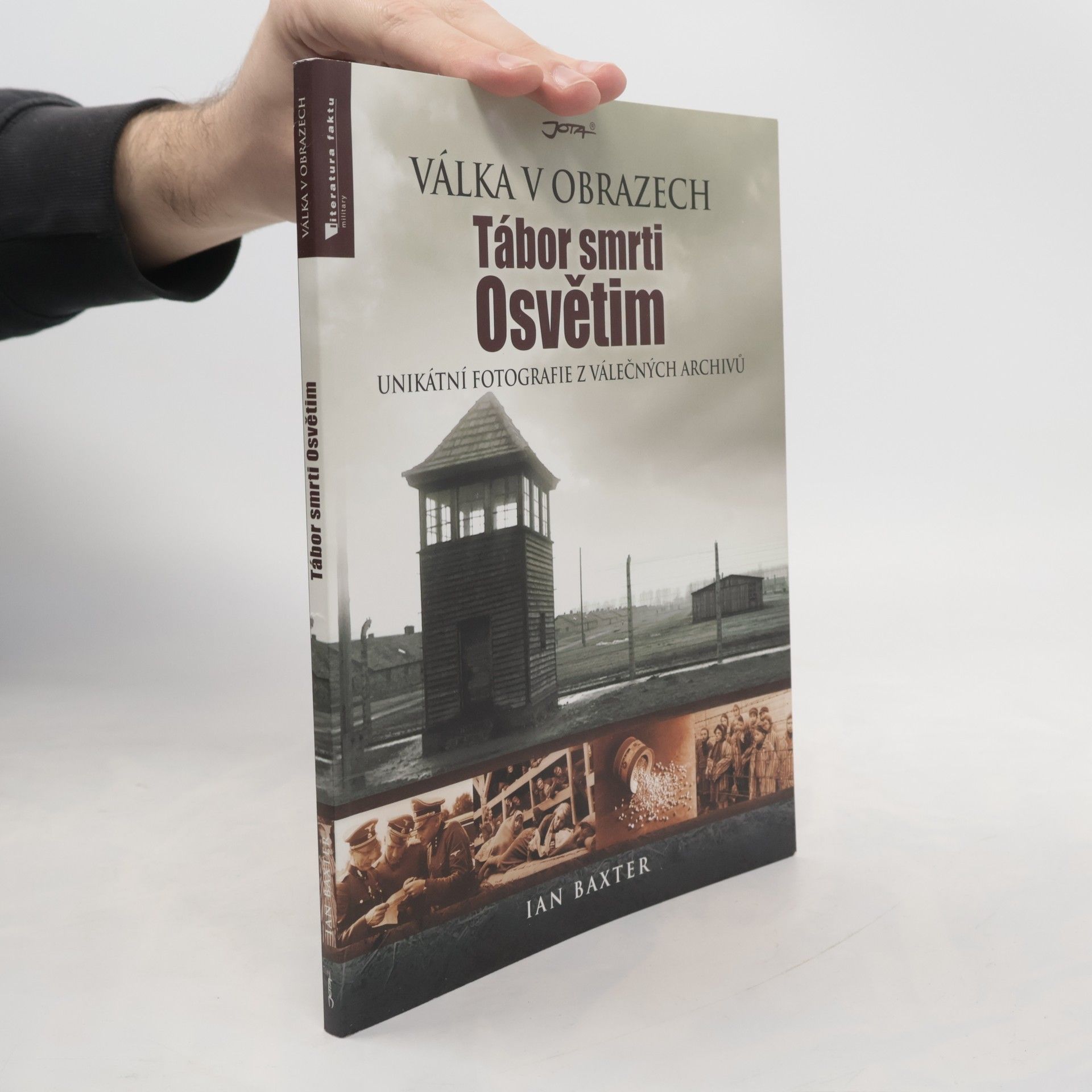 Ian Baxter Tábor smrti Osvětim : unikátní fotografie z válečných archivů