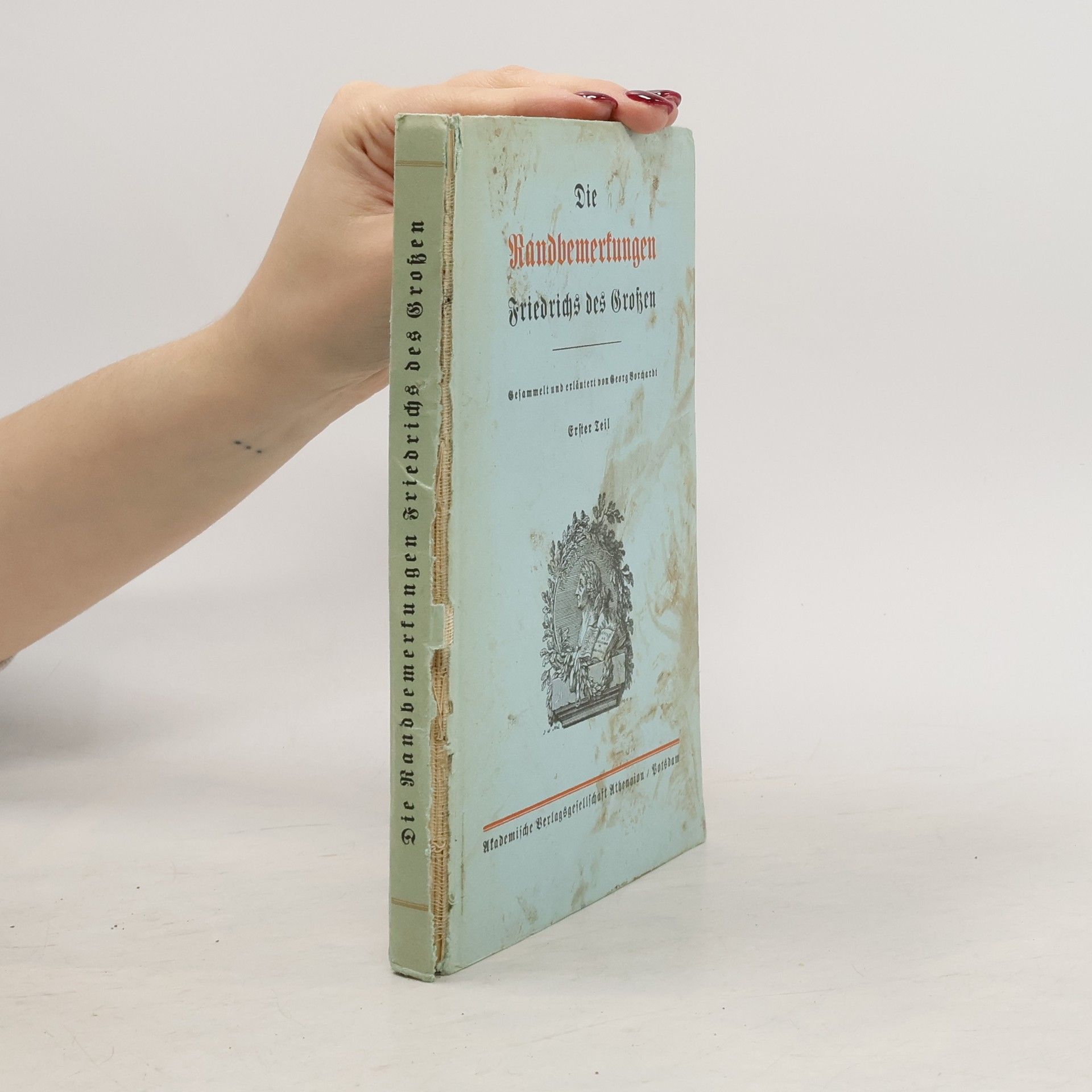 Die Randbemerkungen Friedrichs des Großen