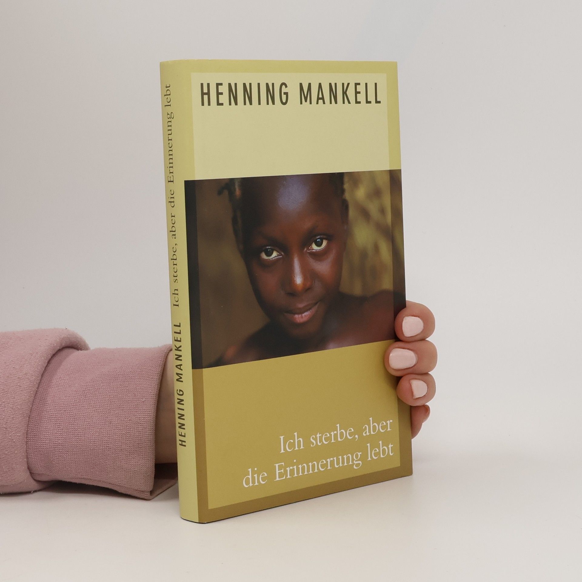 Henning Mankell Ich sterbe, aber die Erinnerung lebt