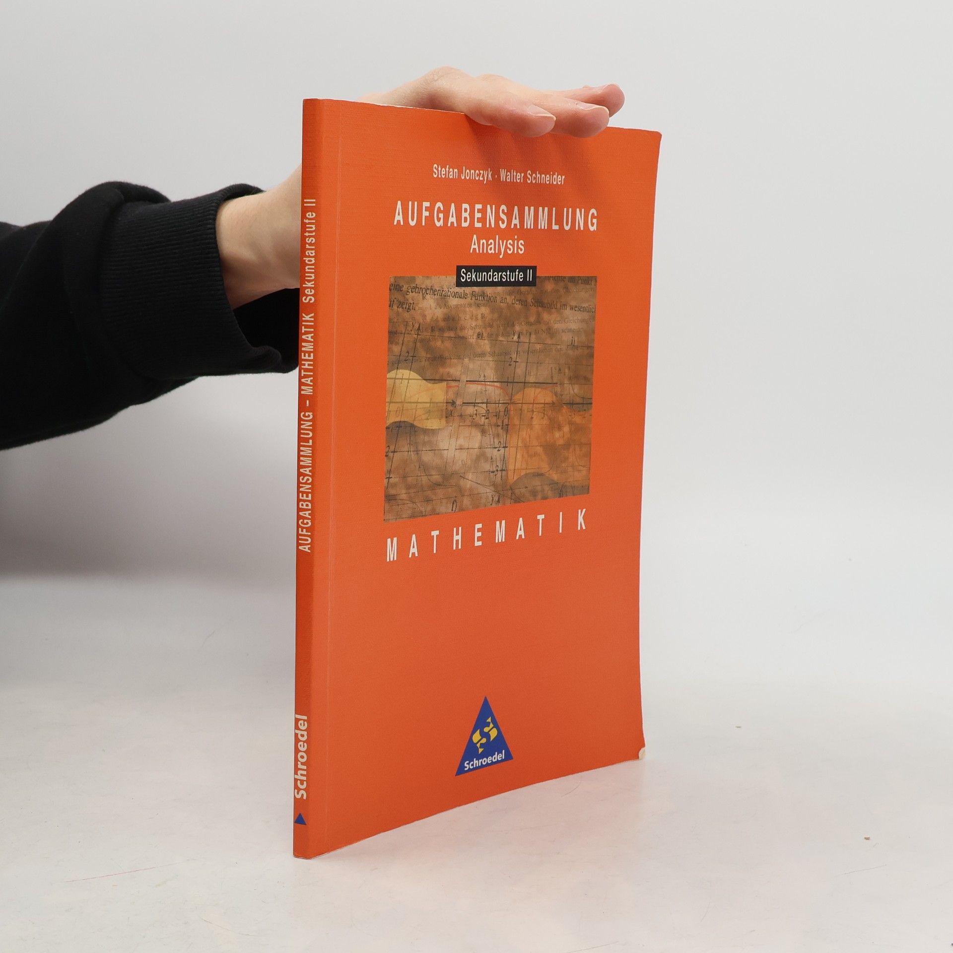Stefan Jonczyk Aufgabensammlung Mathematik - Sekundarstufe II