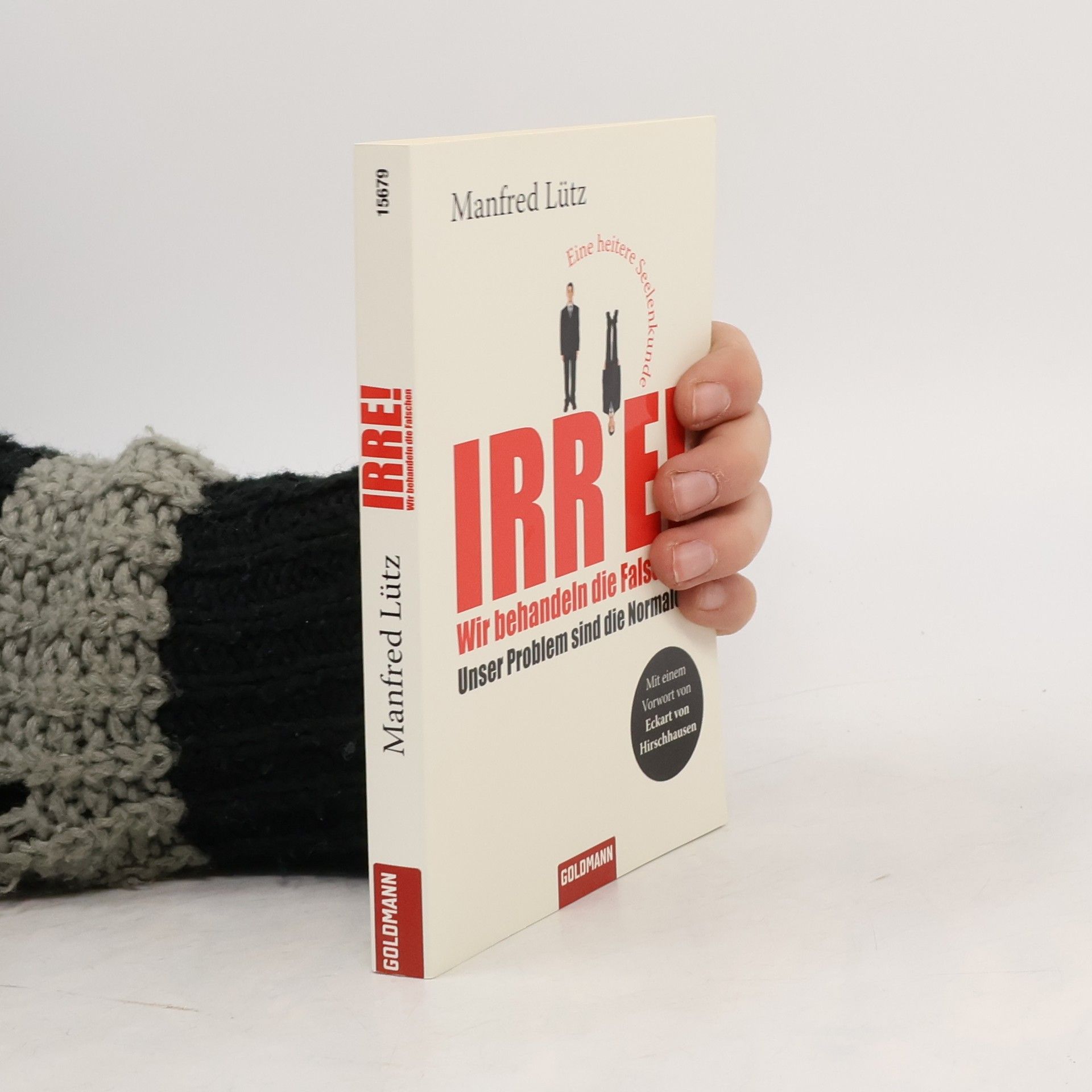 Manfred Lütz Irre! Wir behandeln die Falschen