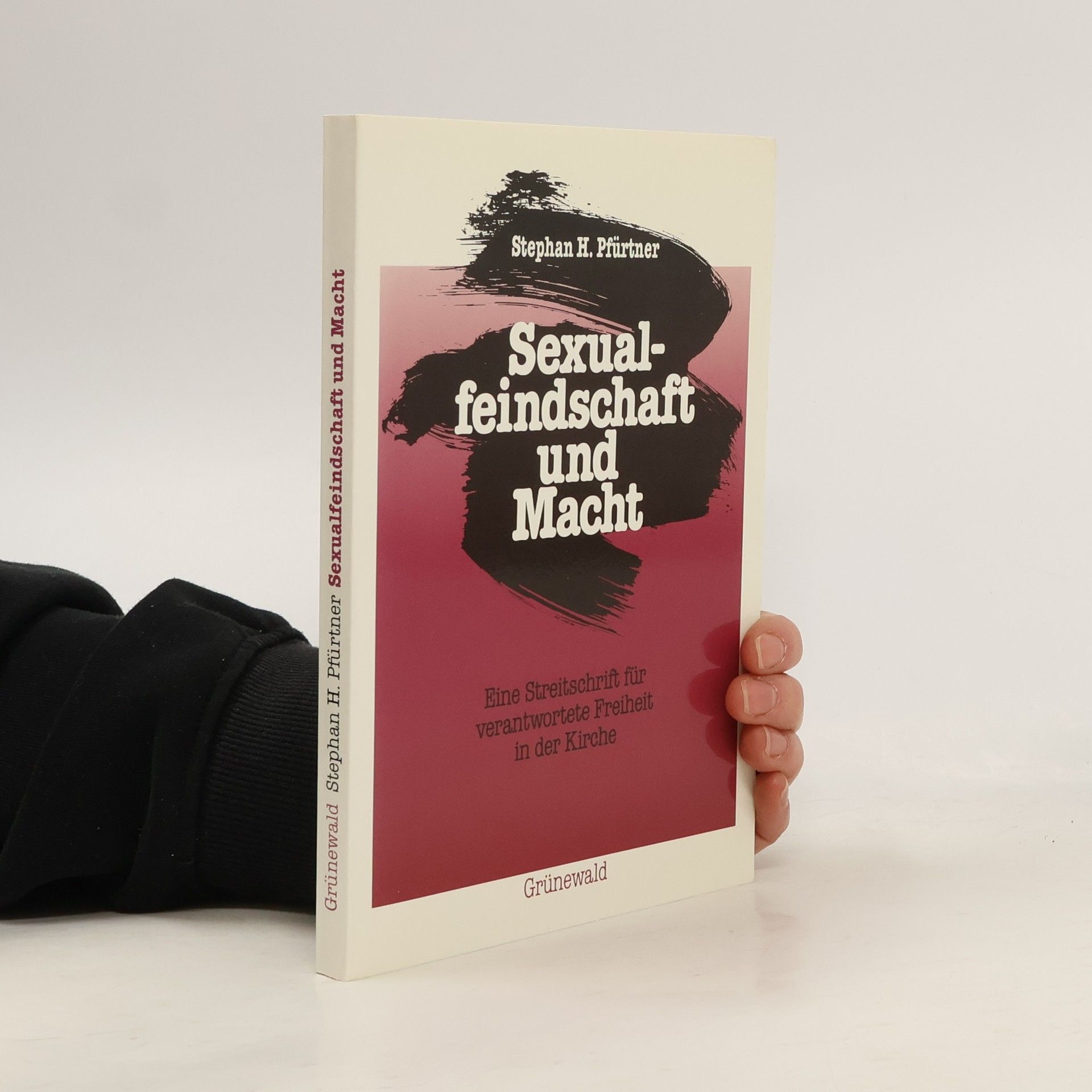 Stephan H. Pfürtner Sexualfeindschaft und Macht