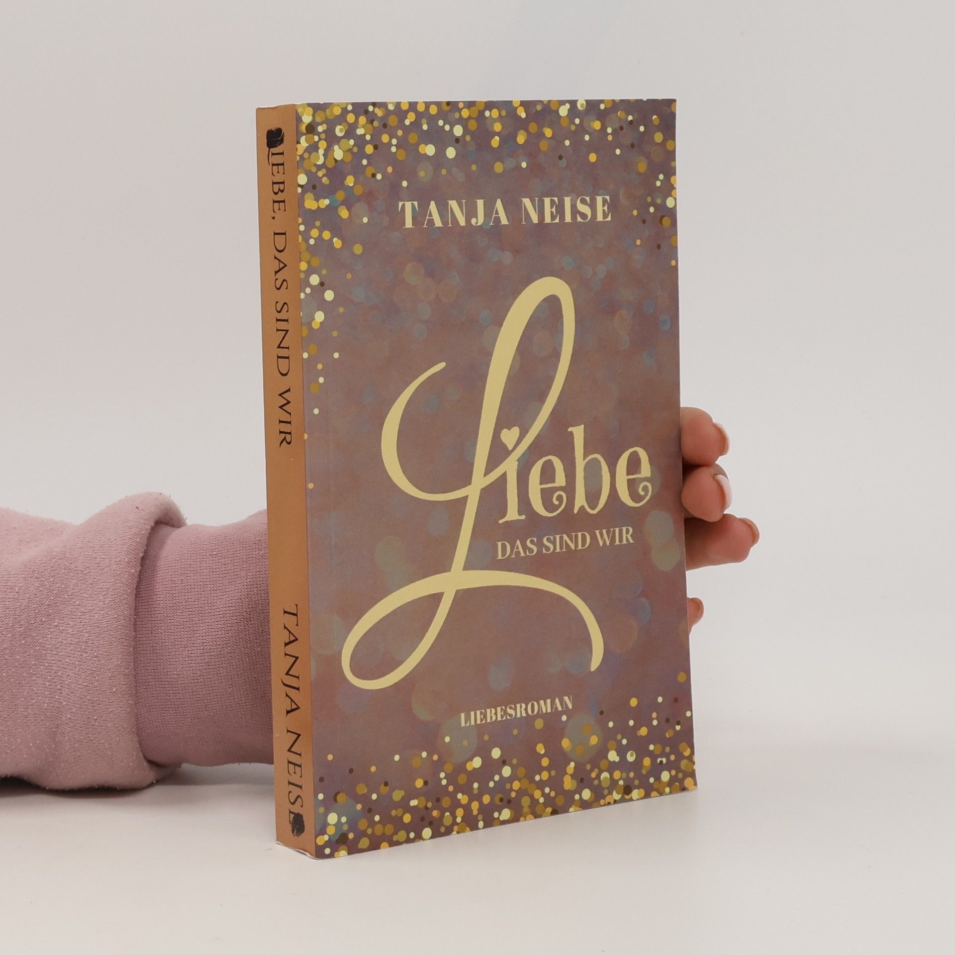 Tanja Neise Liebe, das sind wir