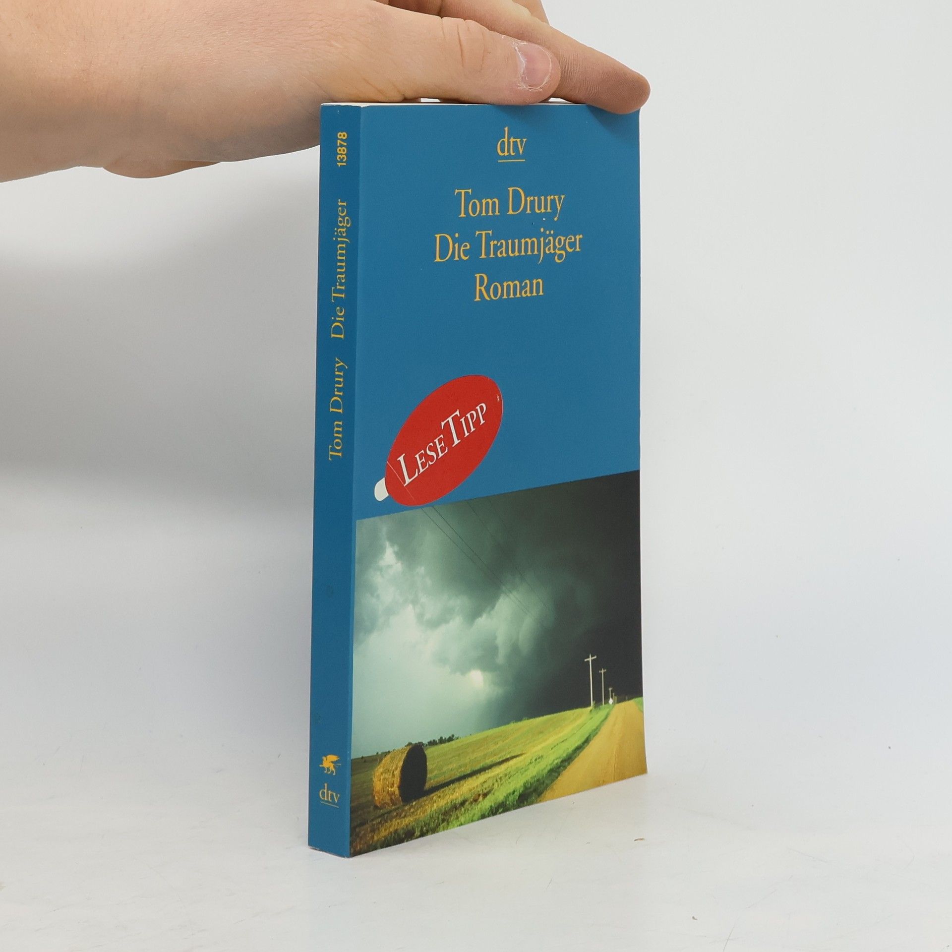 Tom Drury Die Traumjäger