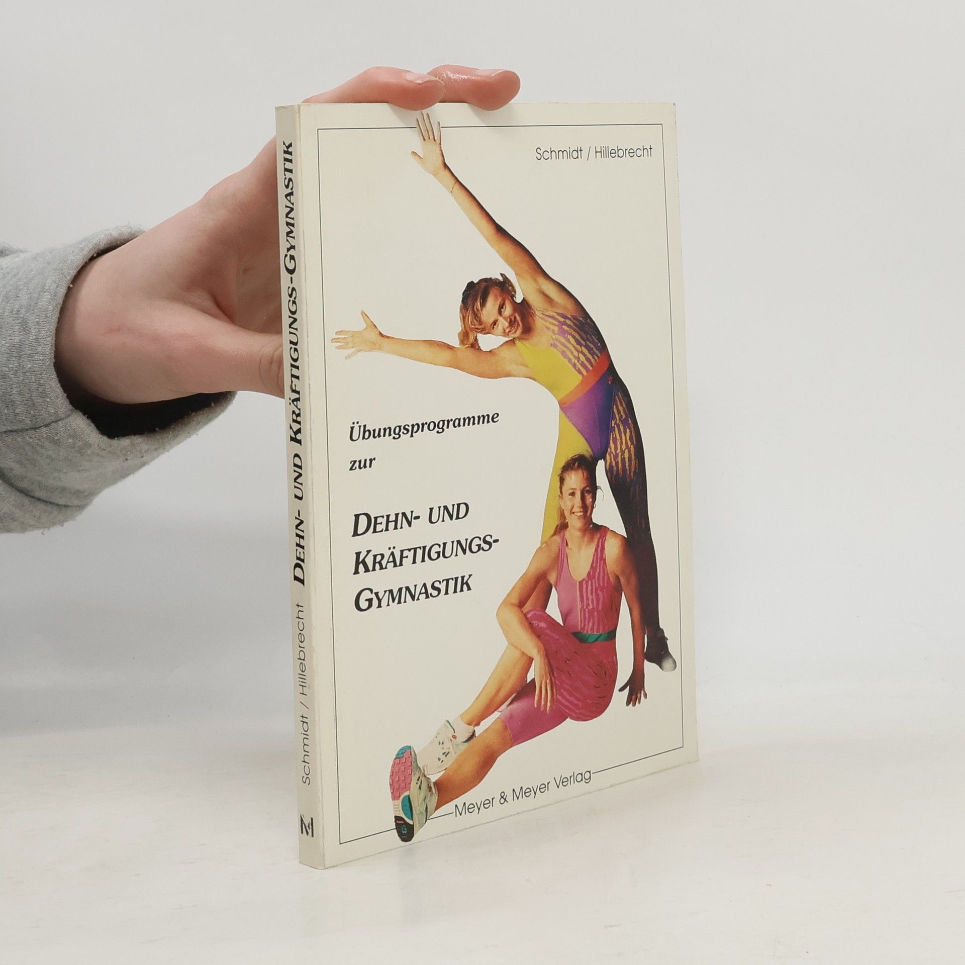 Natascha Schmidt Übungsprogramme zur Dehn- und Kräftigungsgymnastik