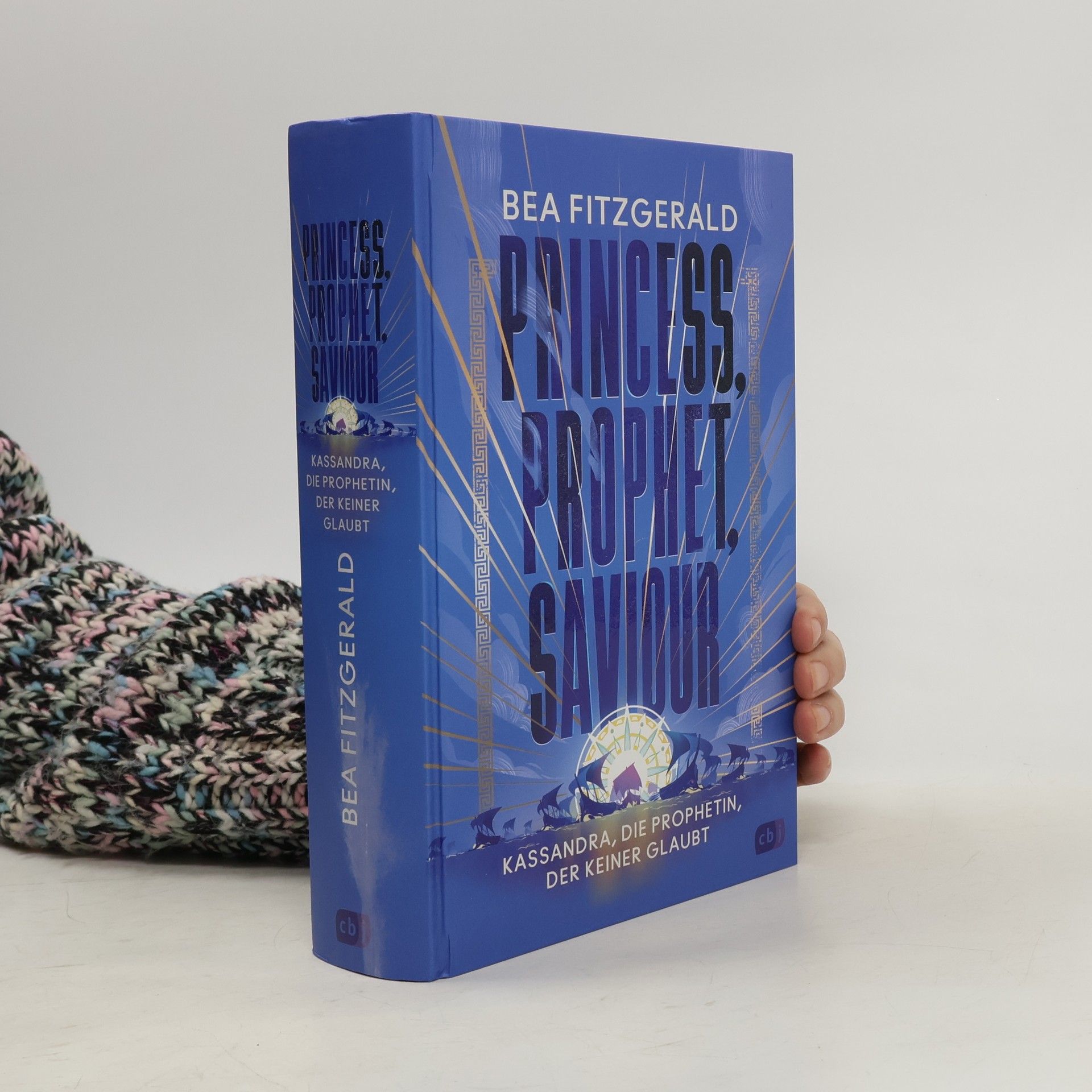 Bea Fitzgerald Princess, Prophet, Saviour - Kassandra, die Prophetin, der keiner glaubt