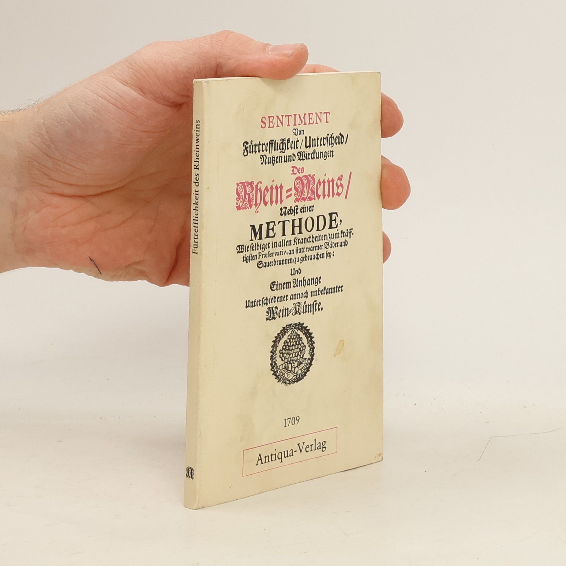 Joachim Woltersdorff Sentiment von Fuertrefflichkeit, Unterscheid, Nutzen und Wirckungen des Rhein-Weins