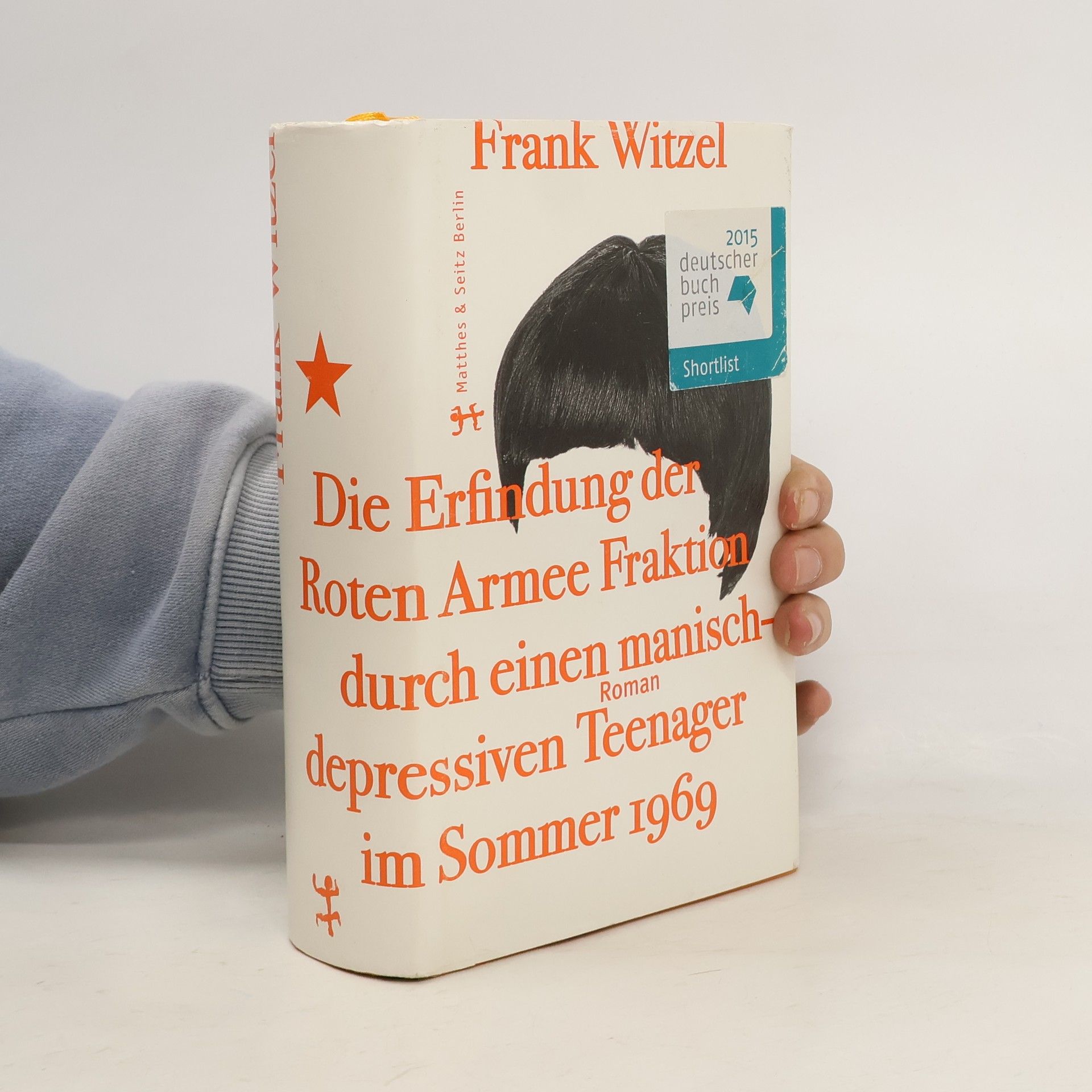 Frank Witzel Die Erfindung der Roten Armee Fraktion durch einen manisch-depressiven Teenager im Sommer 1969