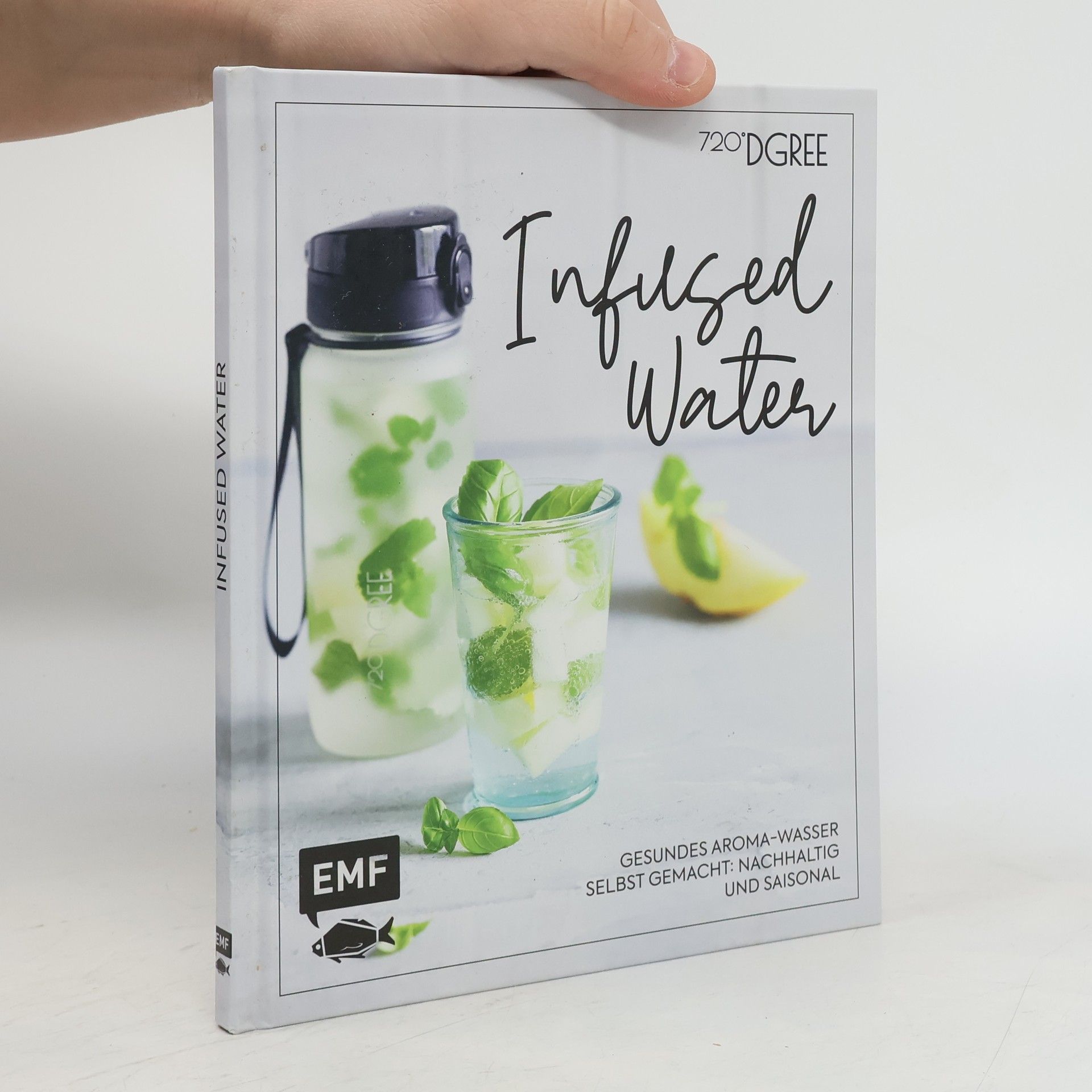 Infused Water - Gesundes Aroma-Wasser selbst gemacht: nachhaltig und saisonal