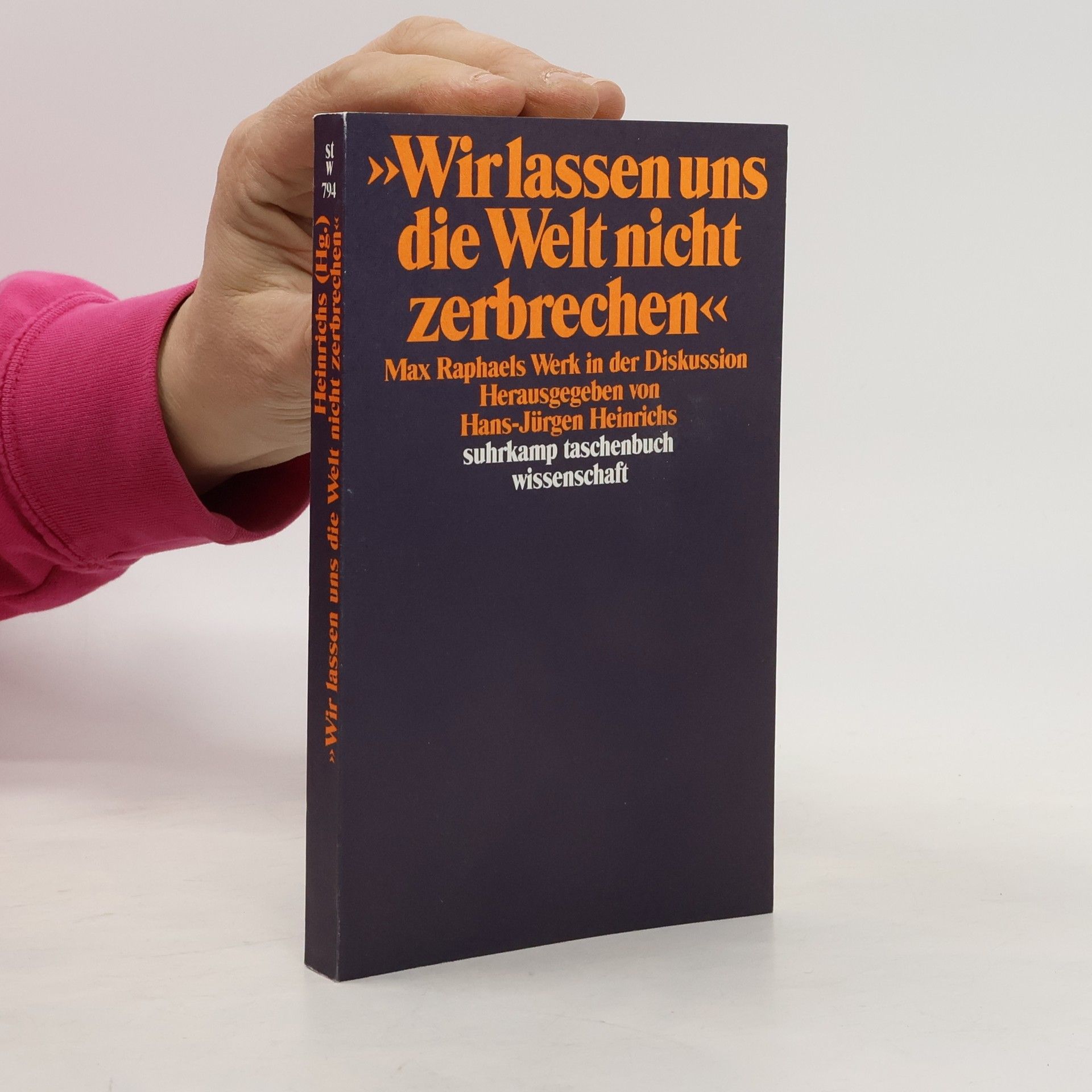 Hans-Jürgen Heinrichs "Wir lassen uns die Welt nicht zerbrechen"