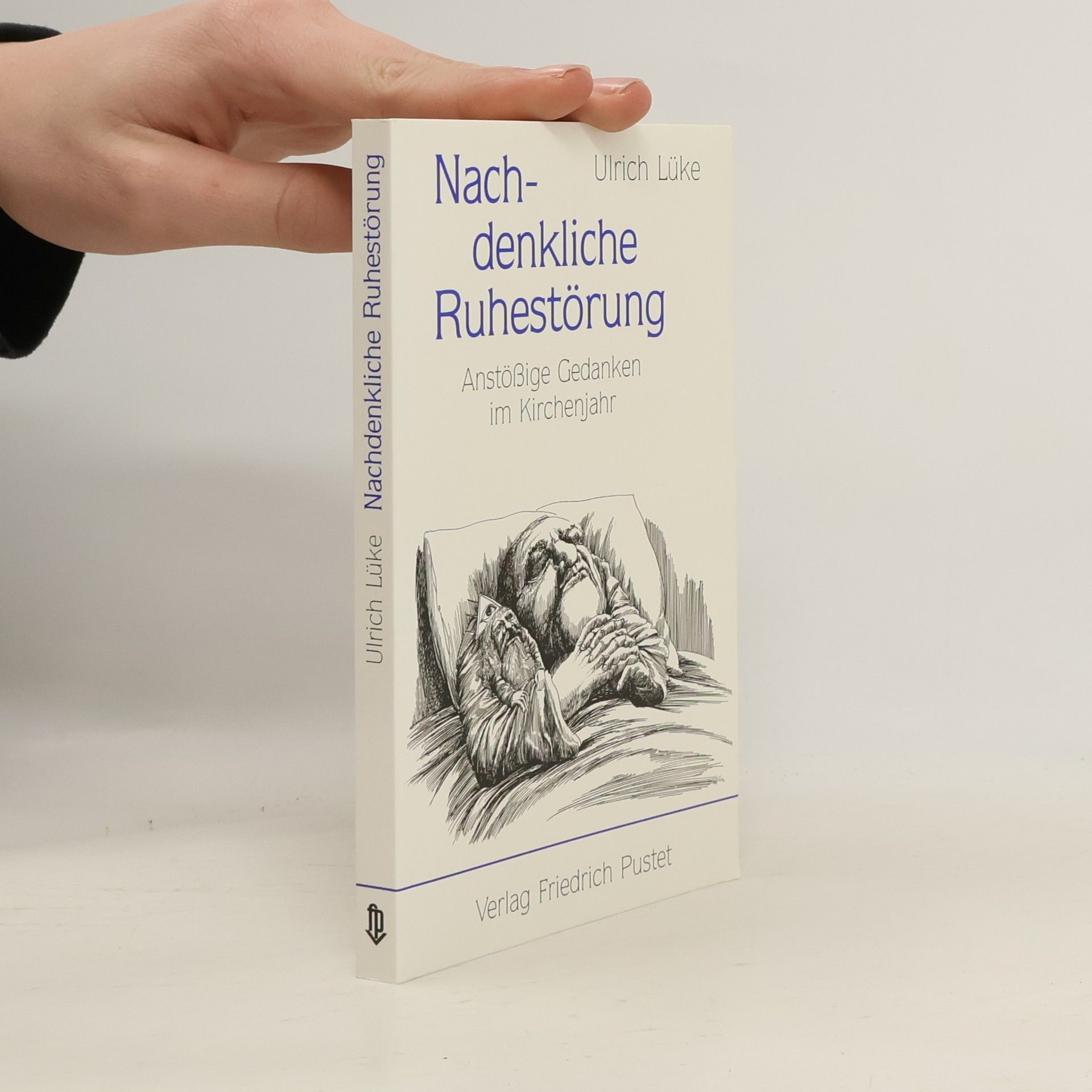 Ulrich Lüke Nachdenkliche Ruhestörung. Anstößige Gedanken im Kirchenjahr.