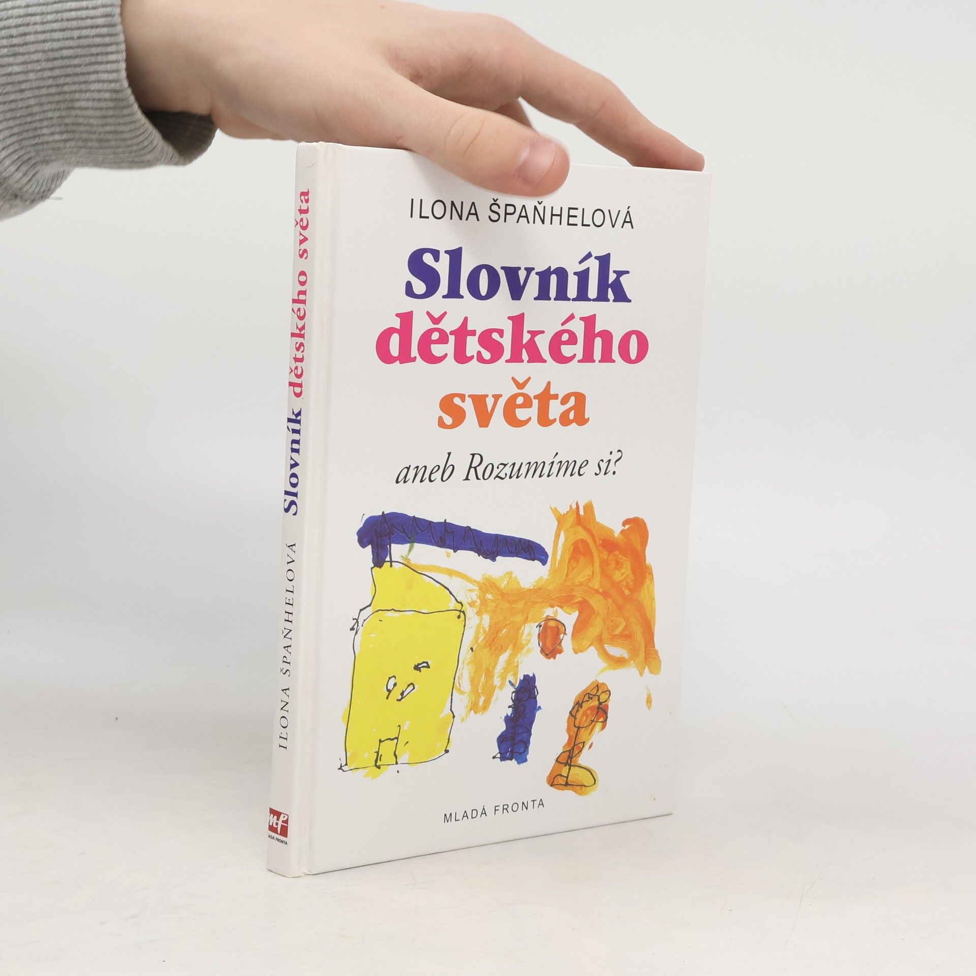 Ilona Špaňhelová Slovník dětského světa, aneb, Rozumíme si?