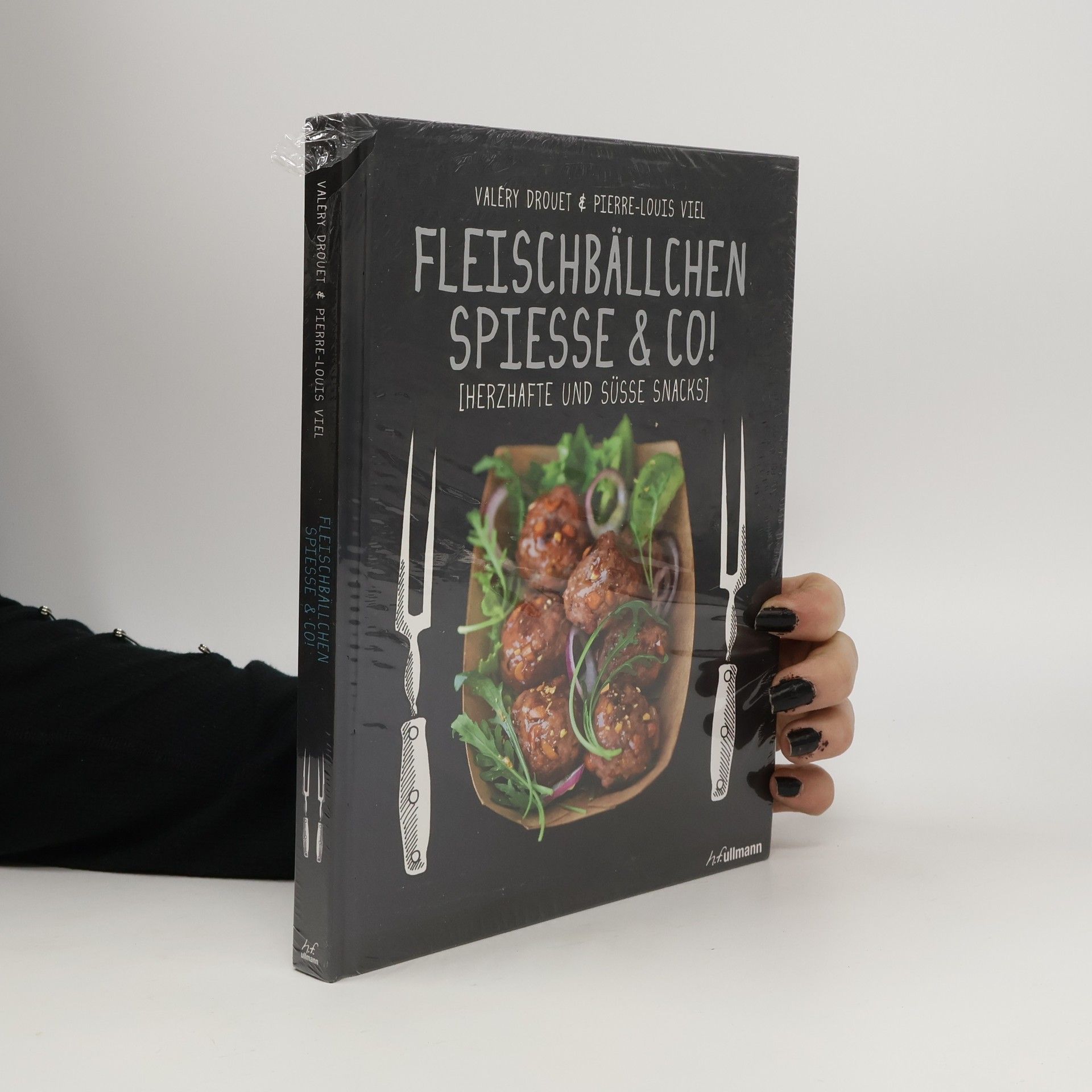 Valéry Drouet Fleischbällchen, Spieße & Co!